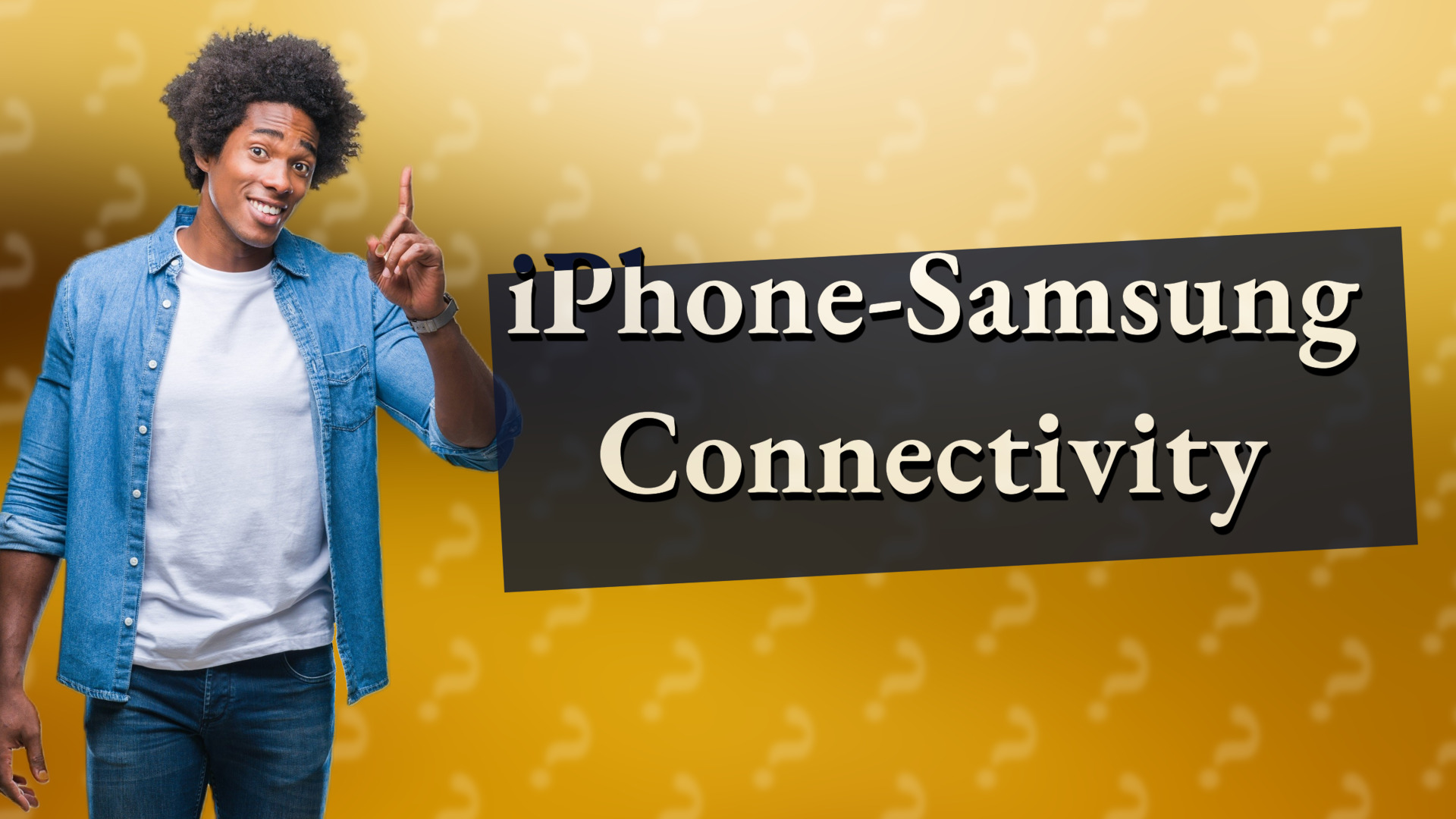 iPhone-Samsung Connectivity