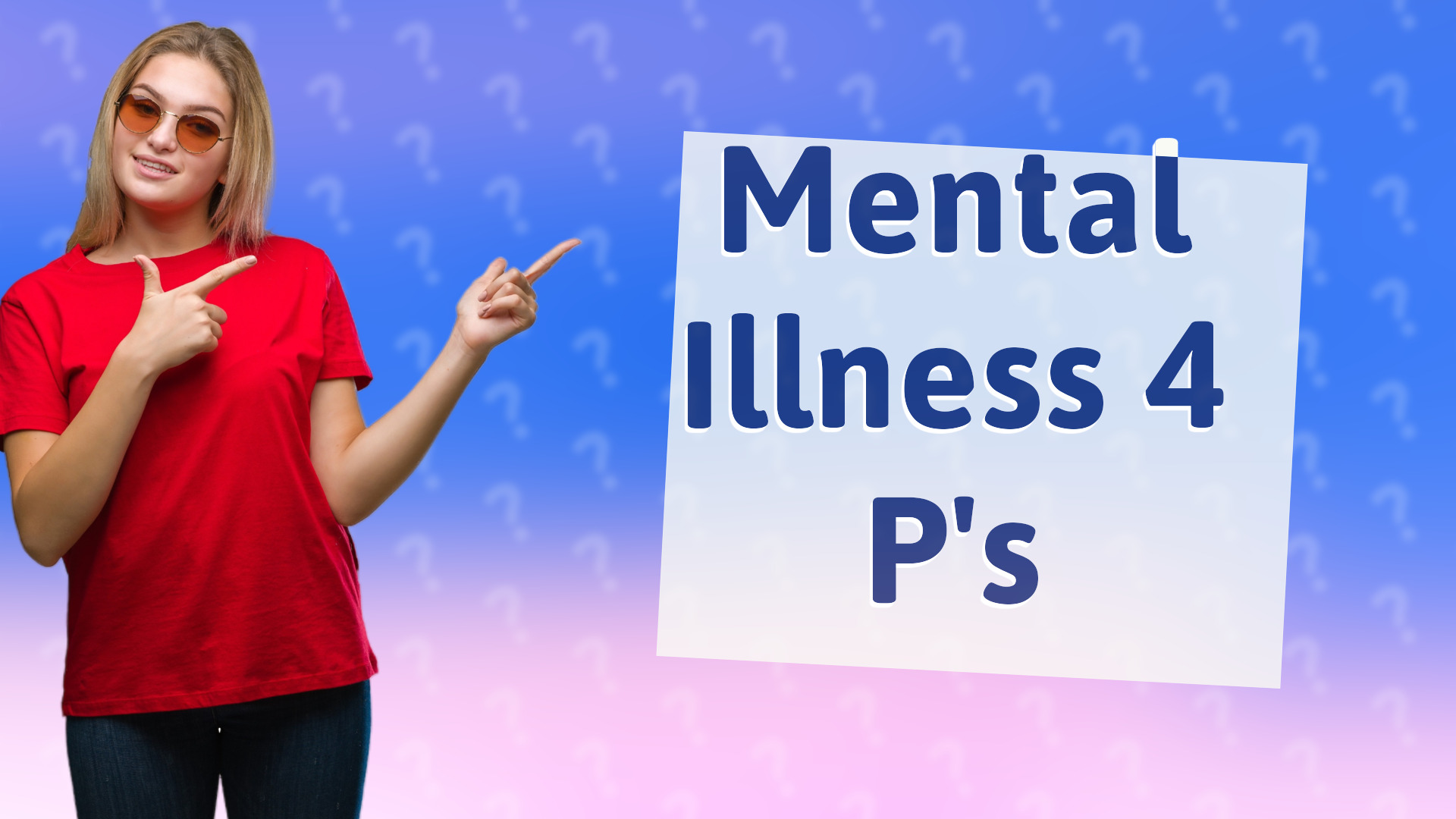 Mental Illness 4 P's