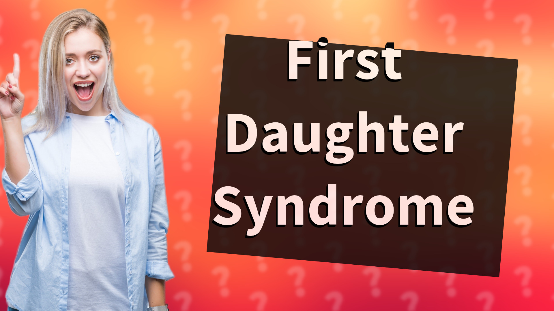 First Daughter Syndrome