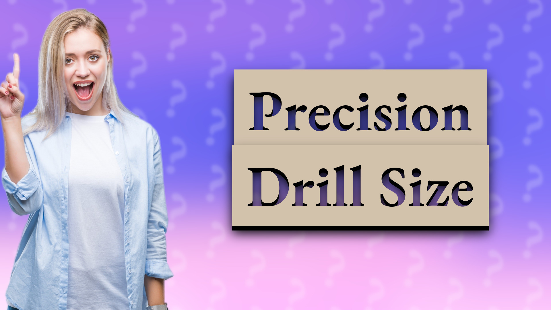 Precision Drill Size