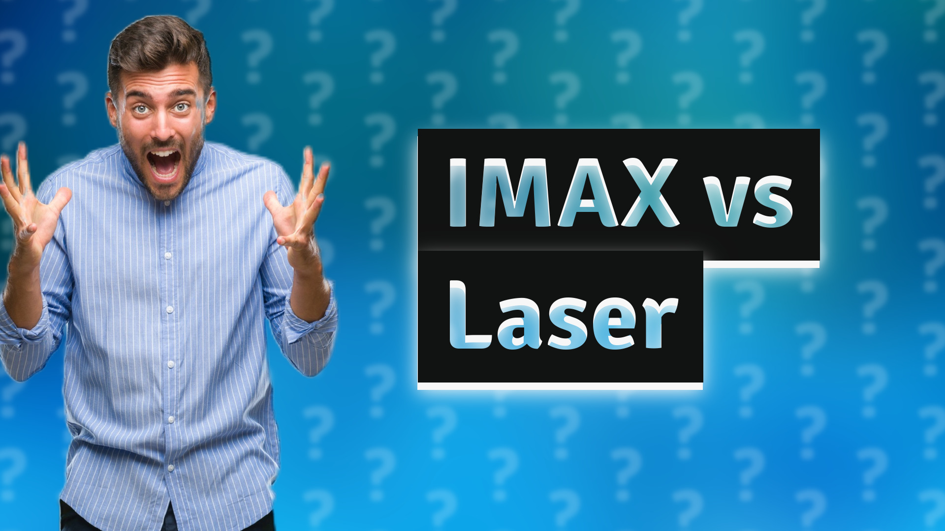 IMAX vs Laser