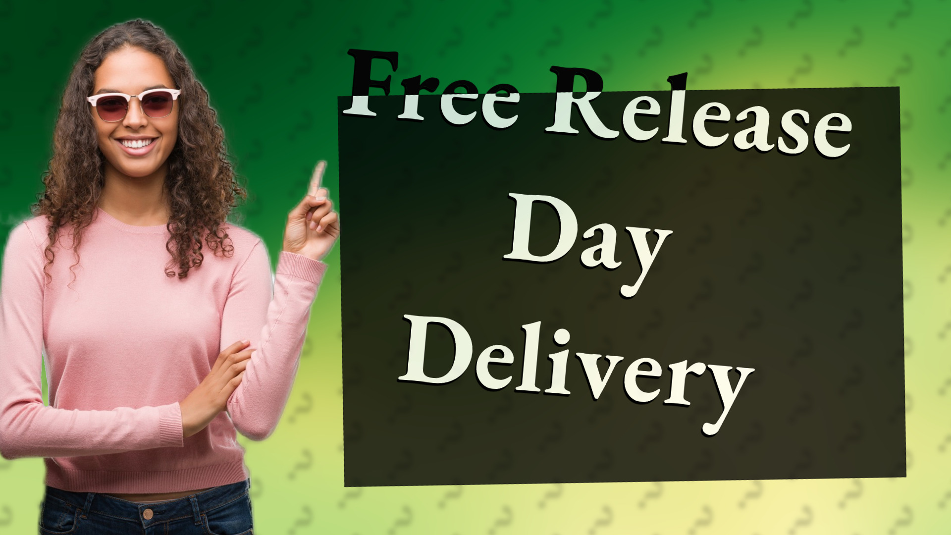 Free Release Day Delivery