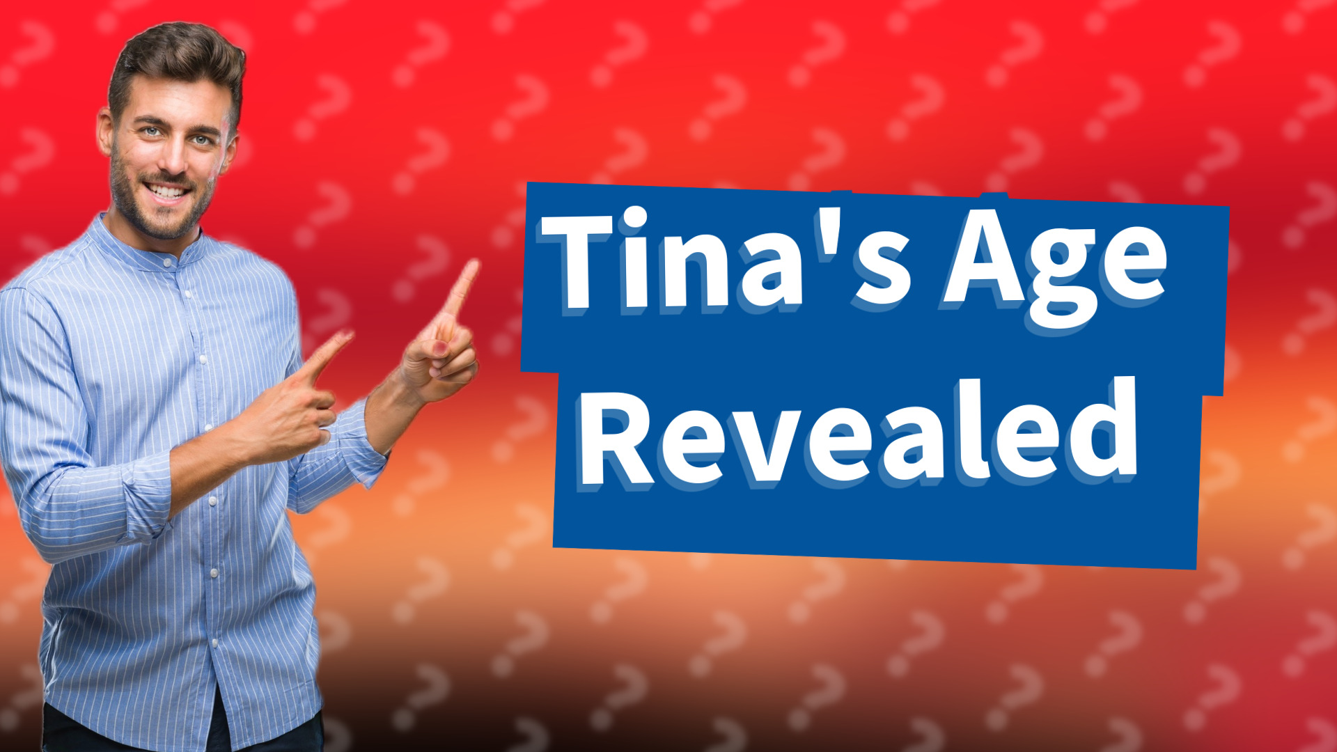 Tina's Age Revealed