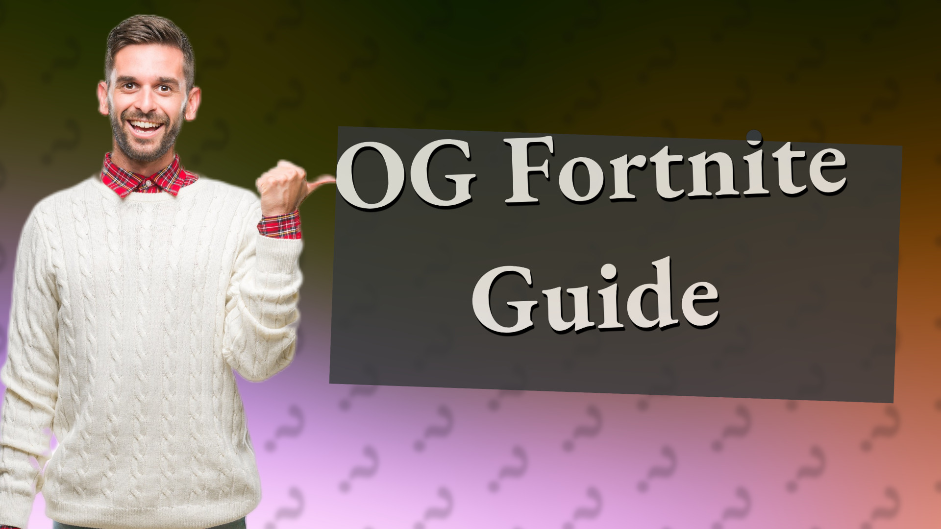 OG Fortnite Guide