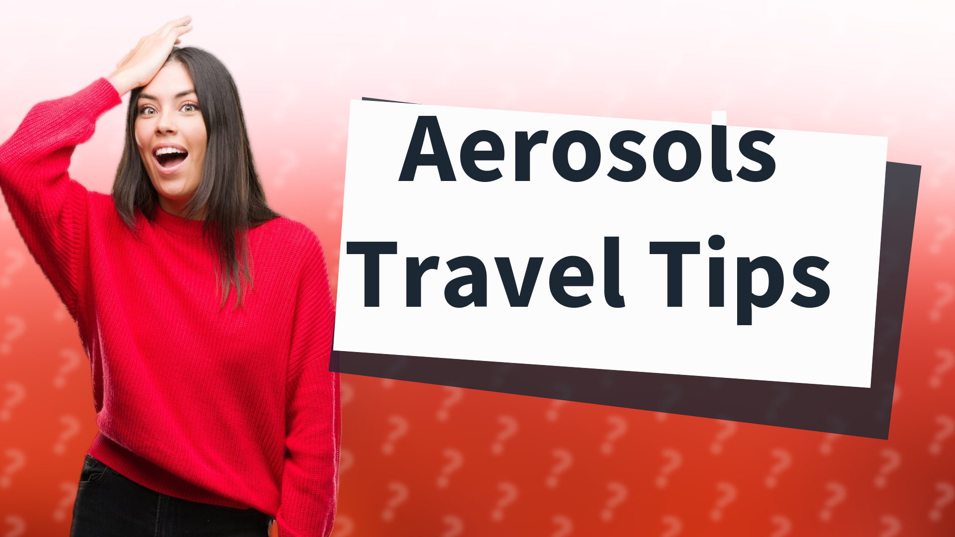 Aerosols Travel Tips