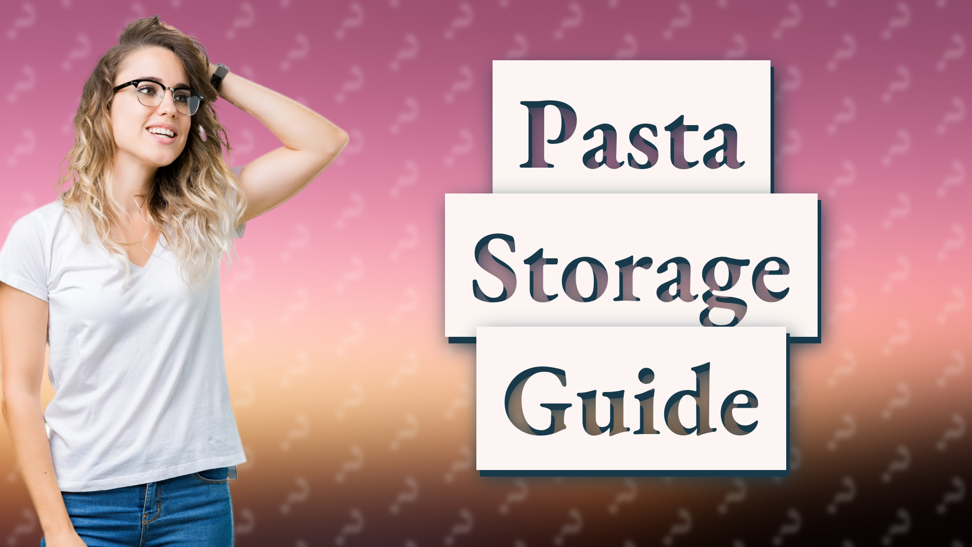Pasta Storage Guide