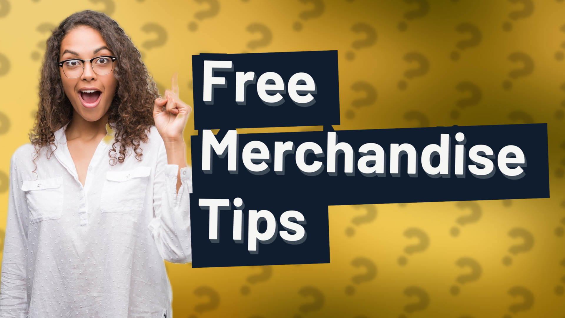 Free Merchandise Tips