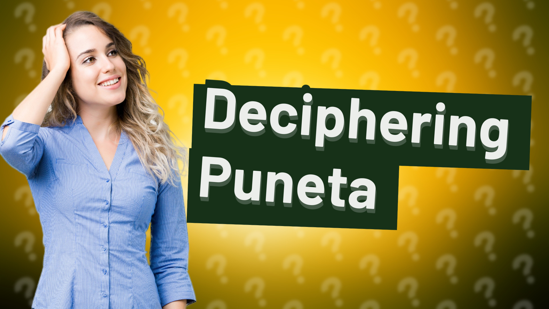 Deciphering Puneta