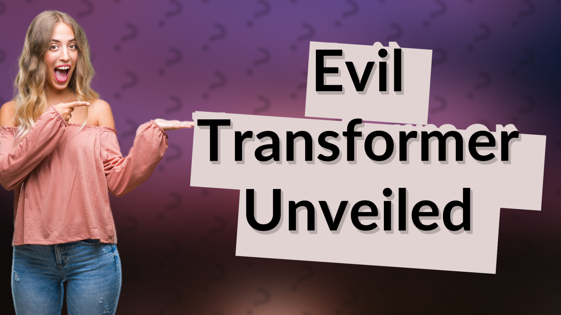 Evil Transformer Unveiled