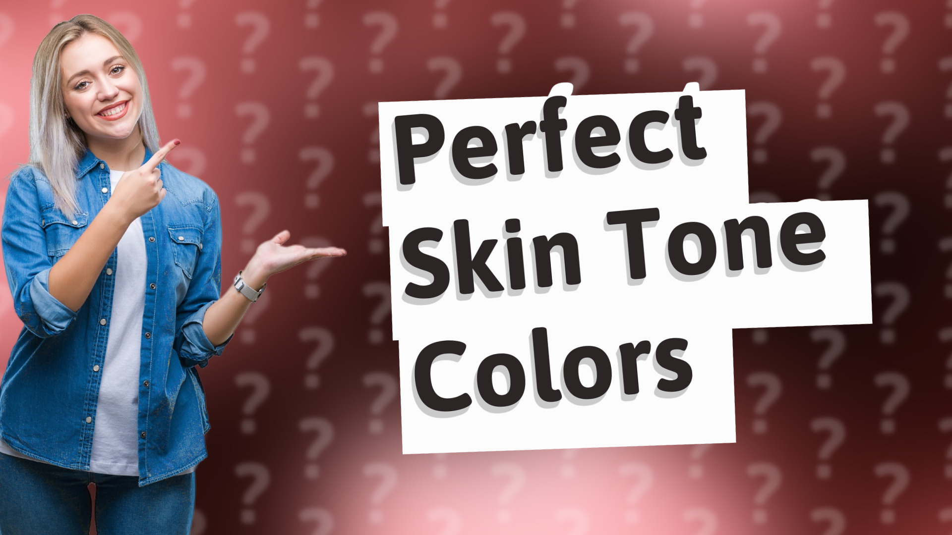 Perfect Skin Tone Colors