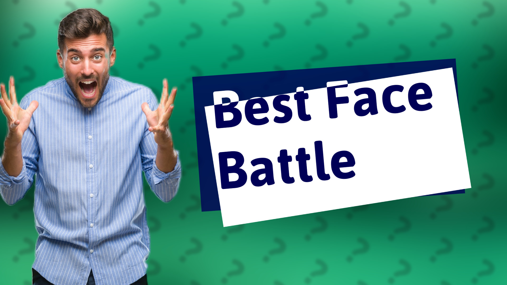 Best Face Battle