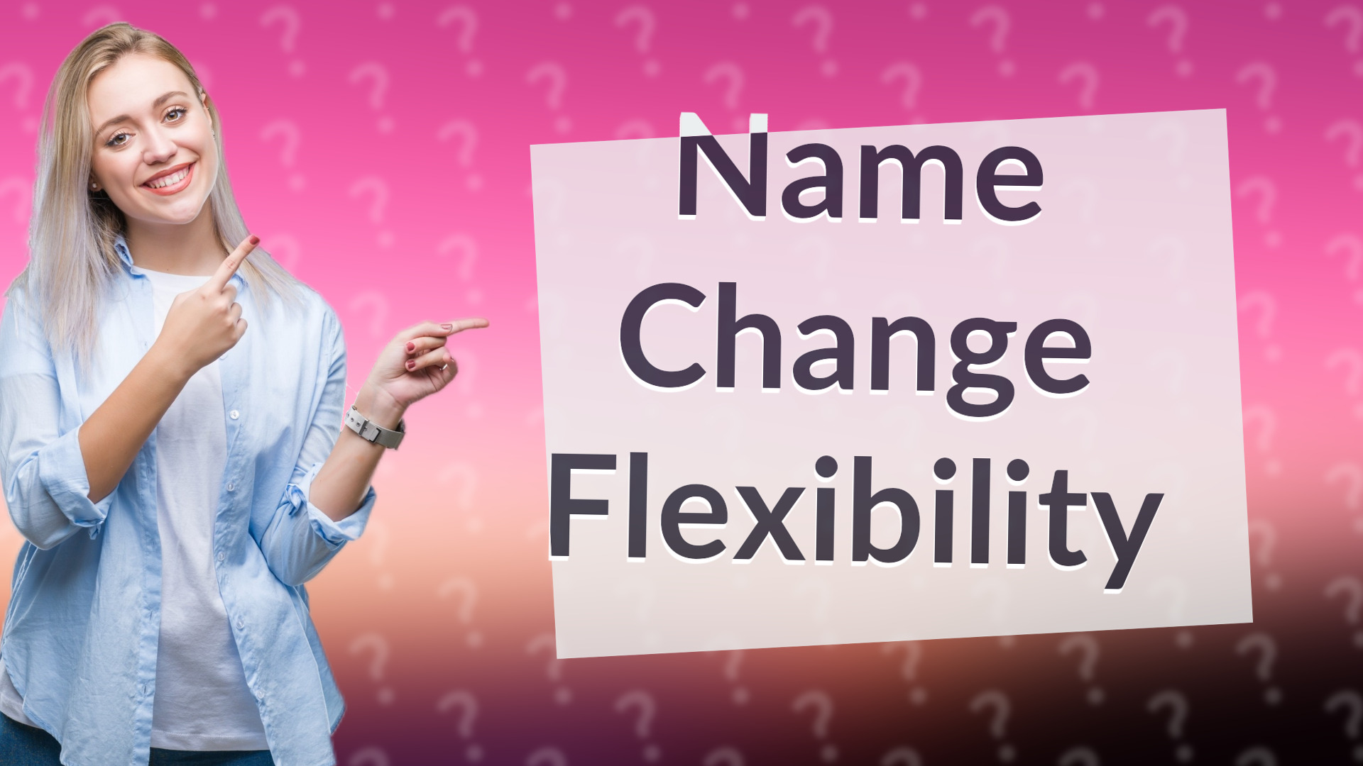Name Change Flexibility