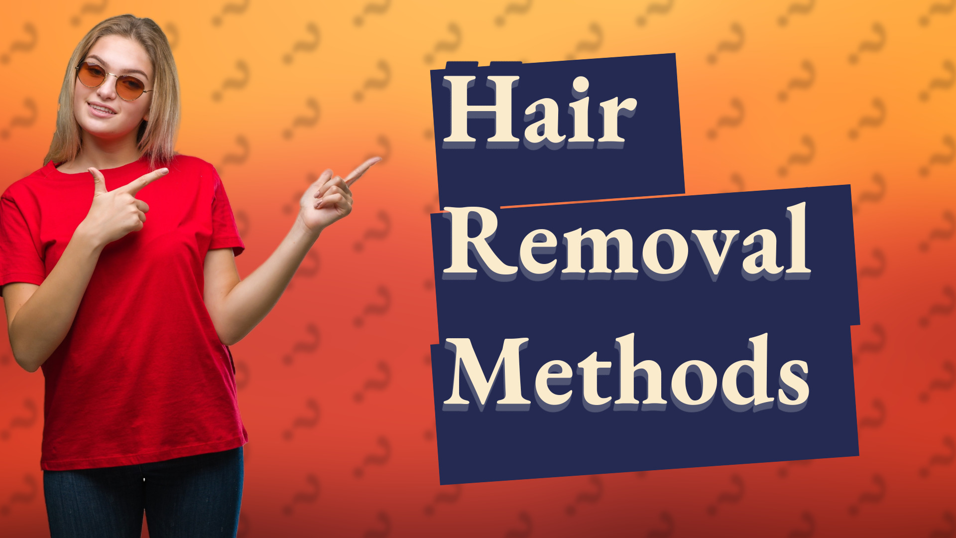 Hair Removal Methods