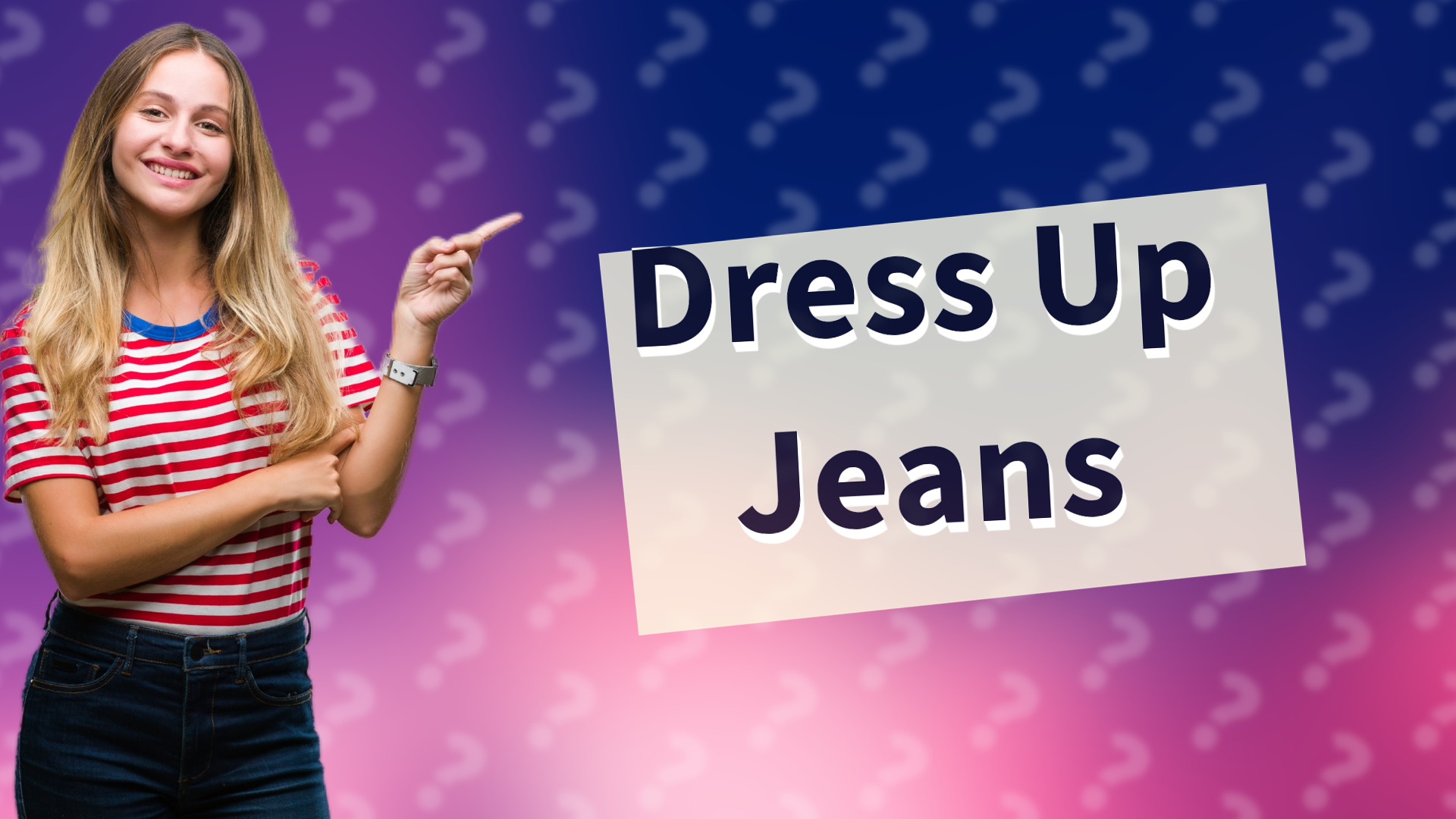 Dress Up Jeans