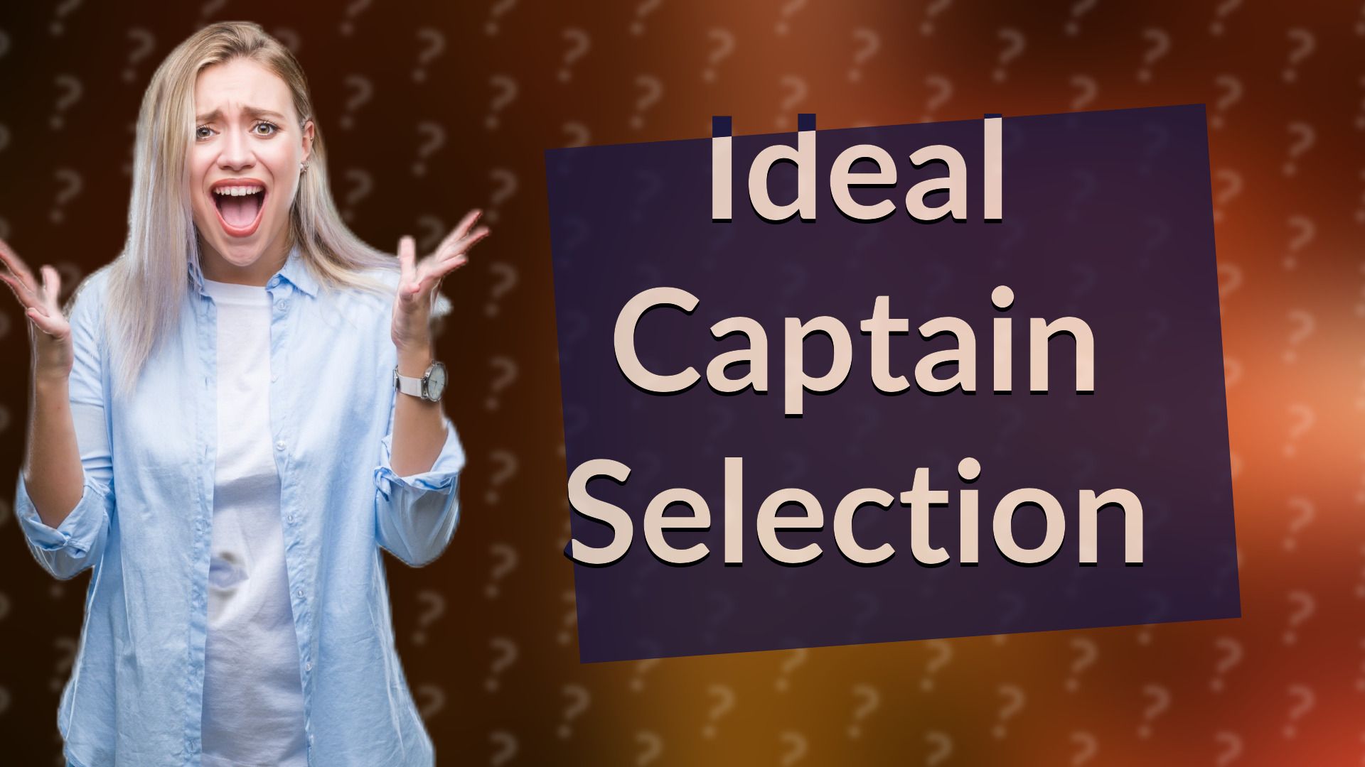 Ideal Captain Selection