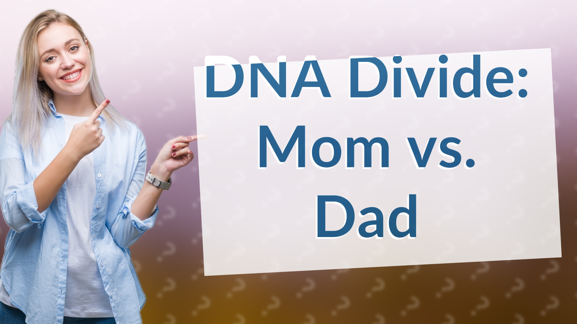 DNA Divide: Mom vs. Dad