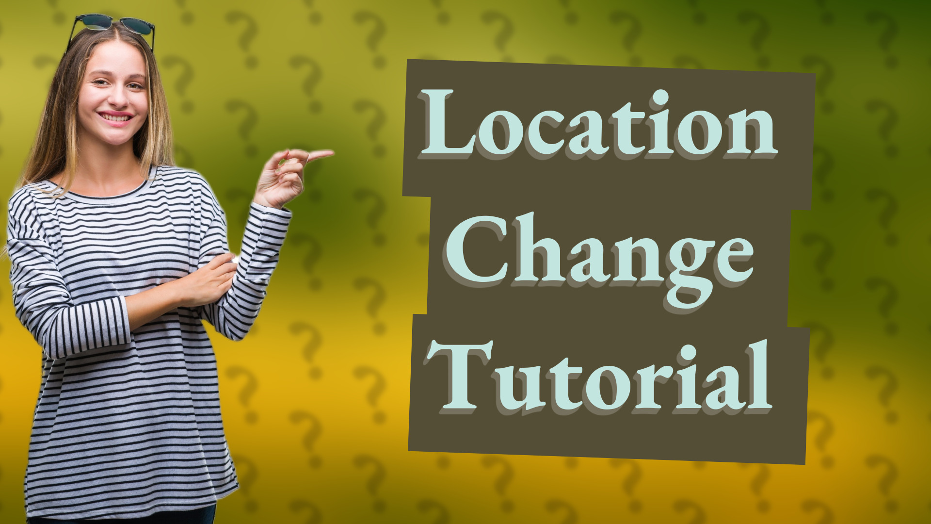 Location Change Tutorial