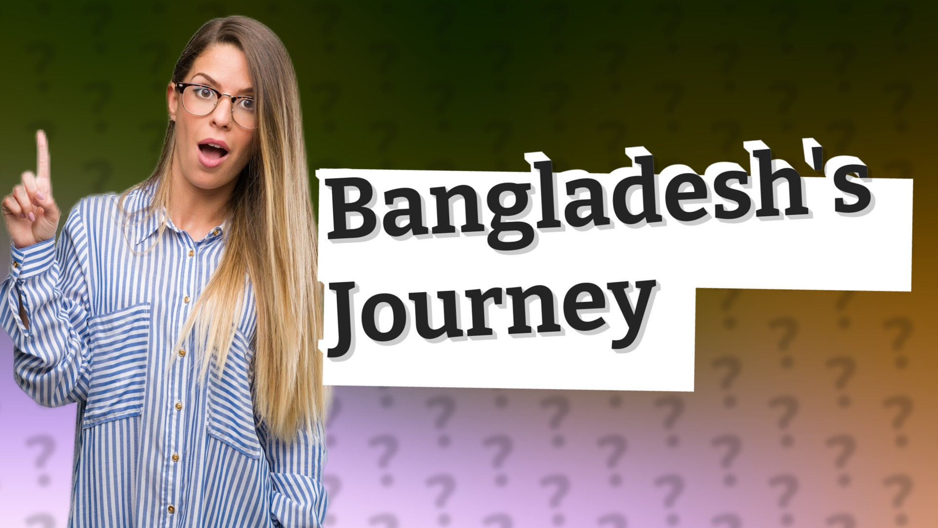Bangladesh's Journey
