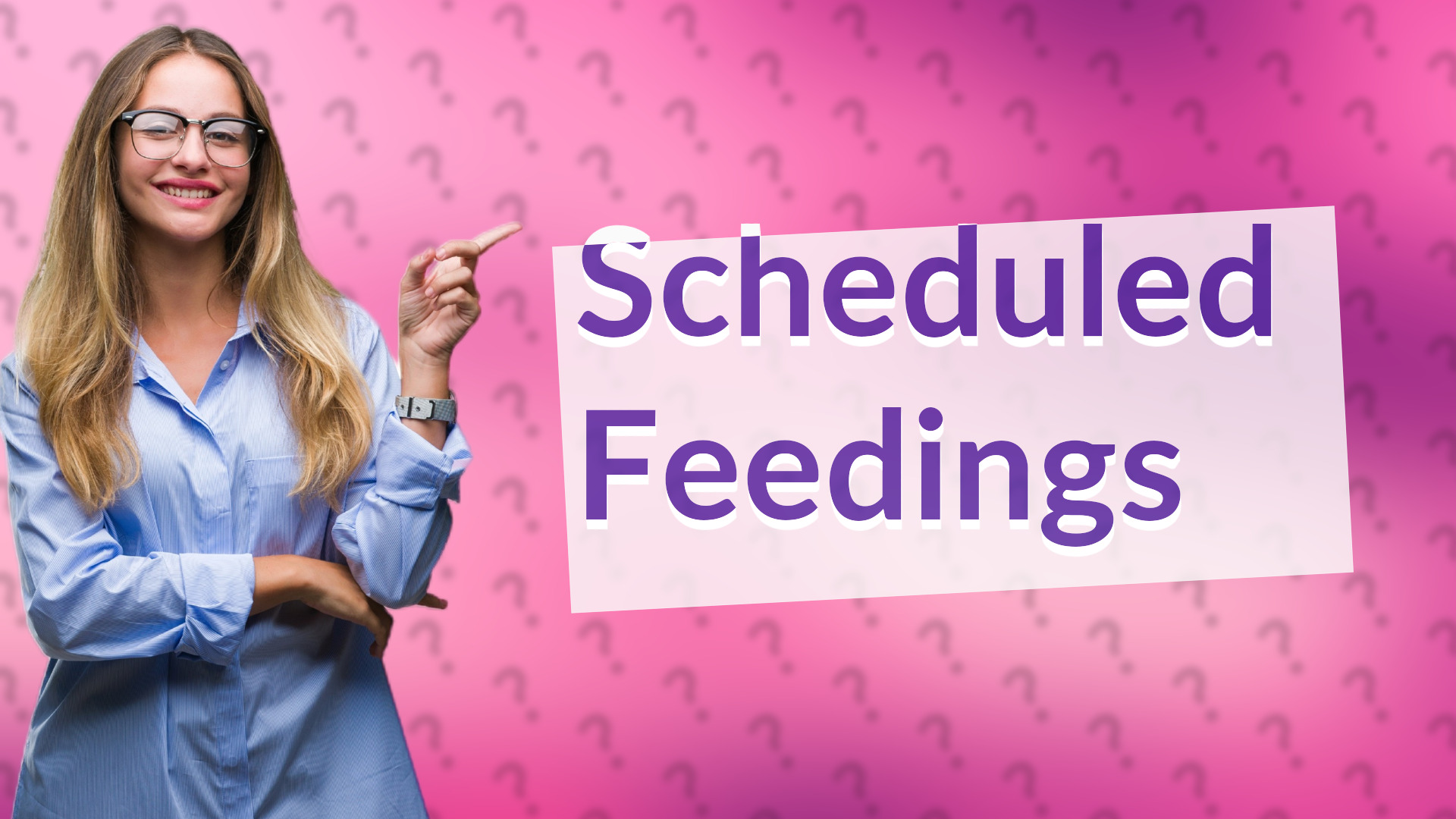 Scheduled Feedings
