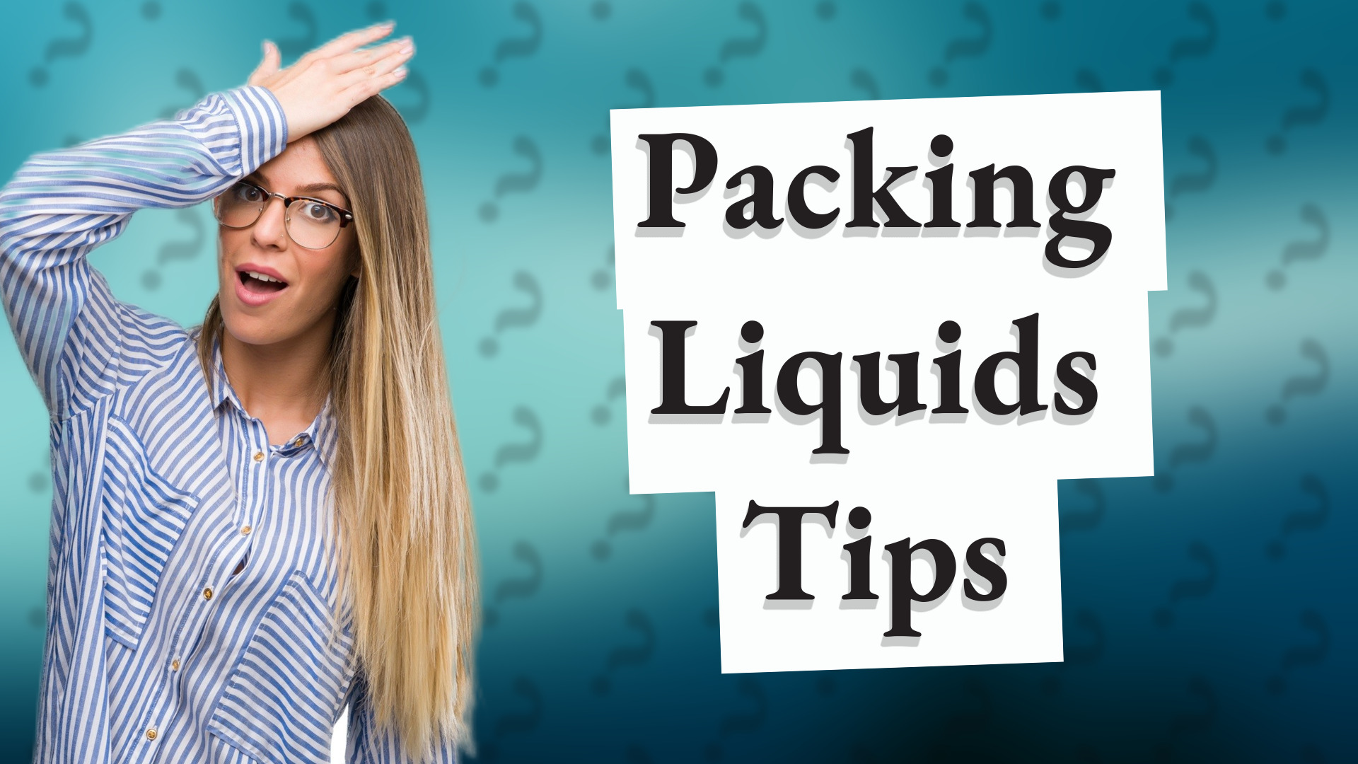Packing Liquids Tips
