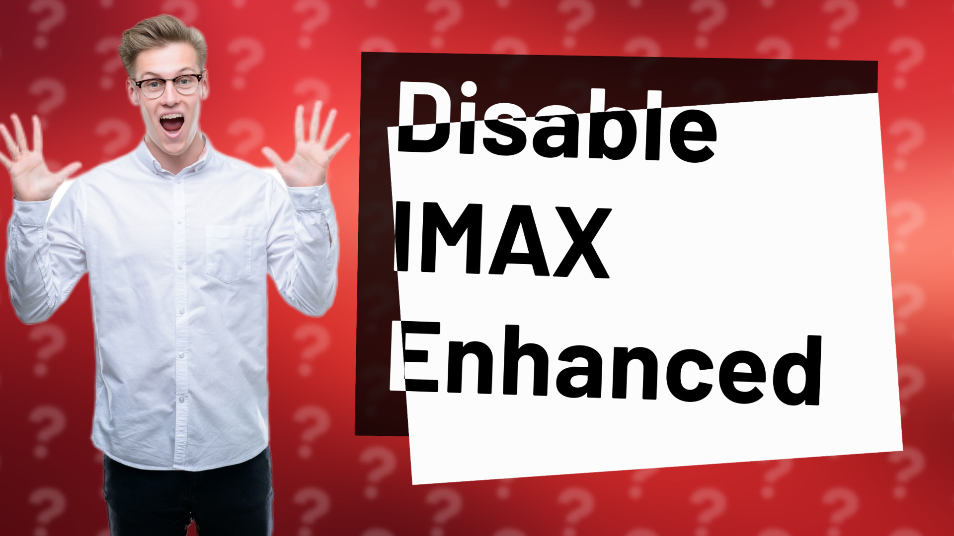 Disable IMAX Enhanced