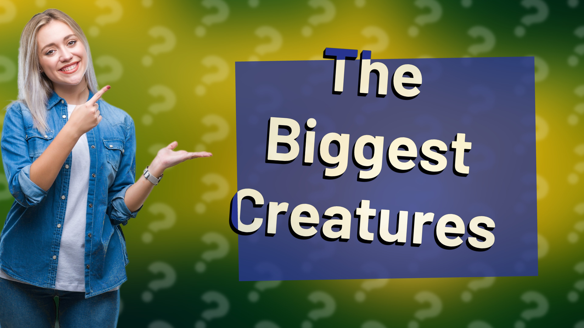 The Biggest Creatures