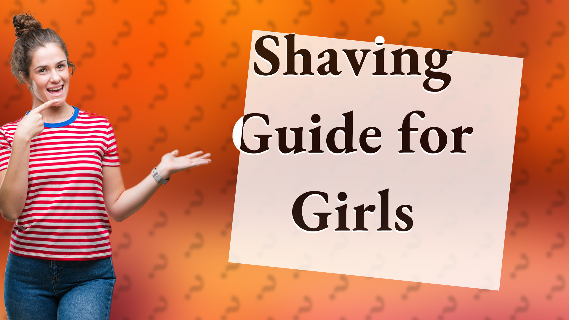 Shaving Guide for Girls