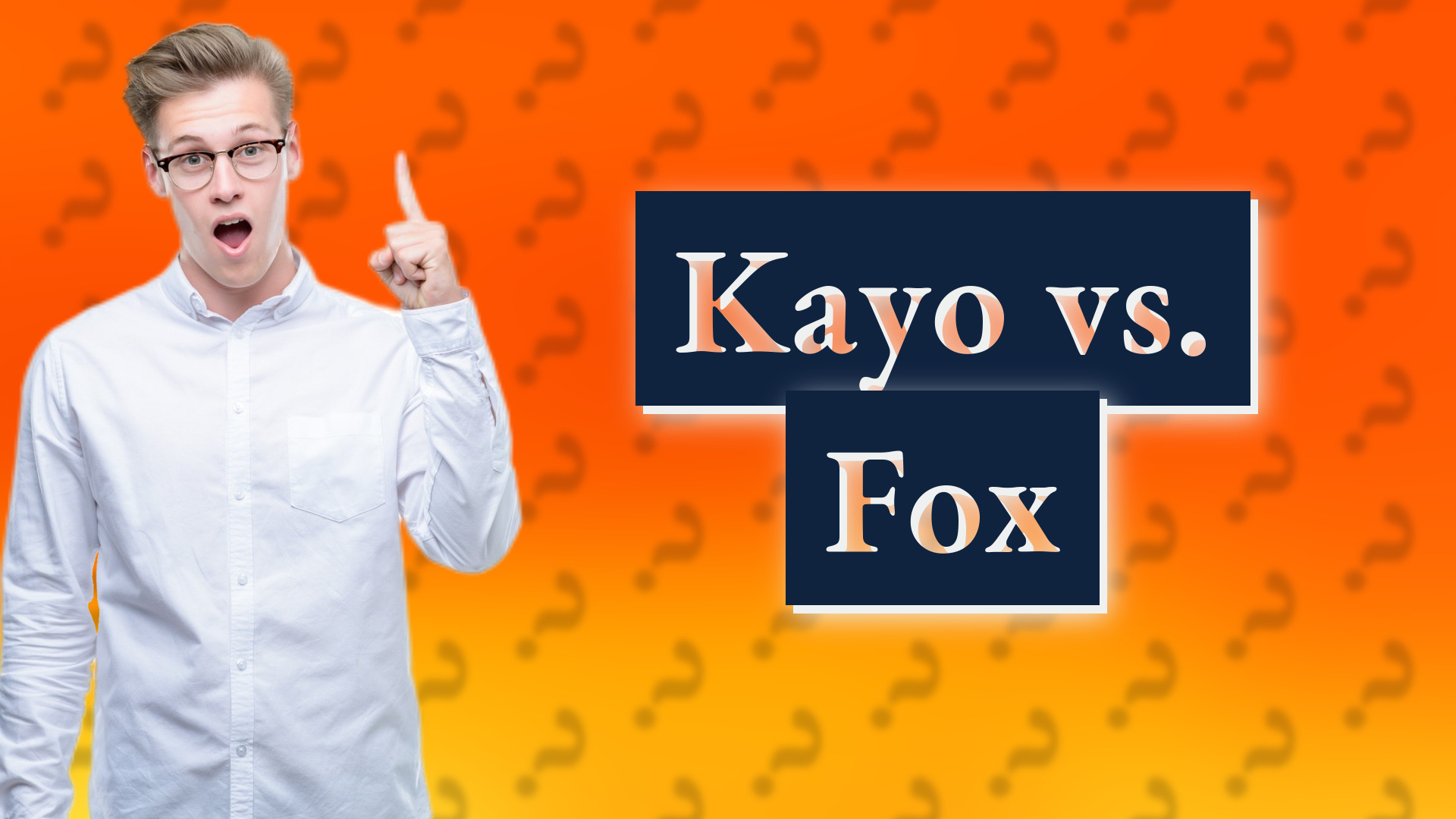 Kayo vs. Fox