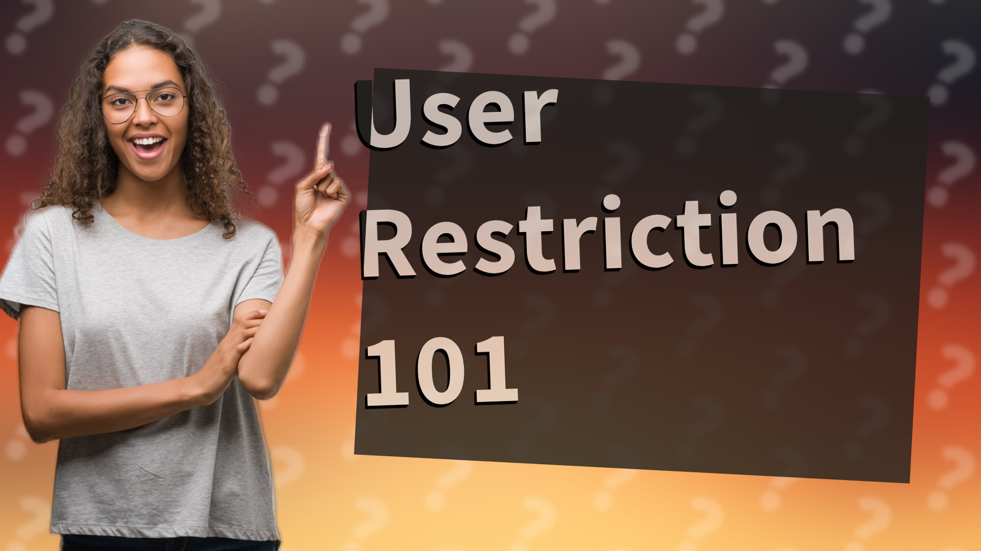 User Restriction 101