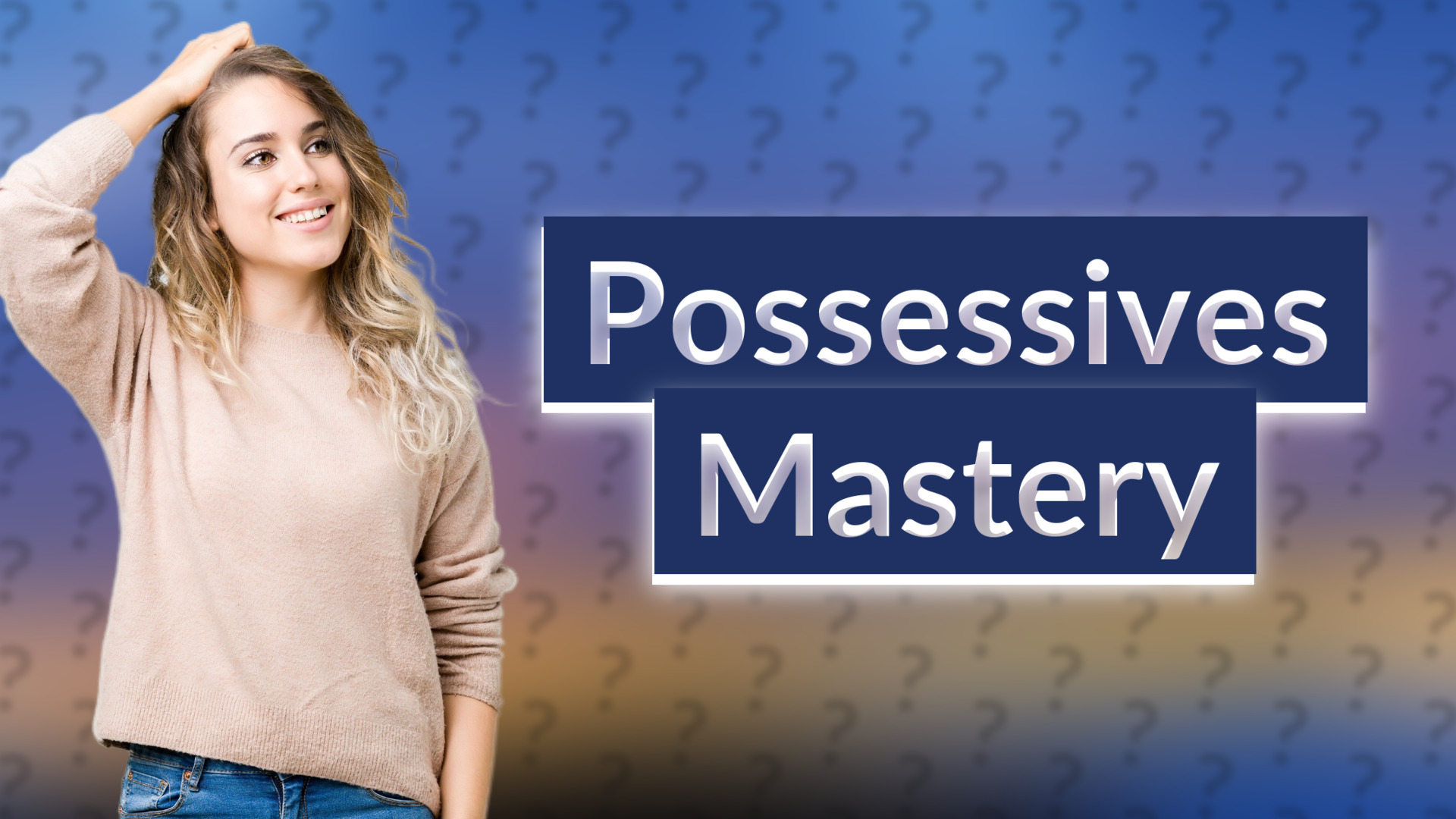 Possessives Mastery
