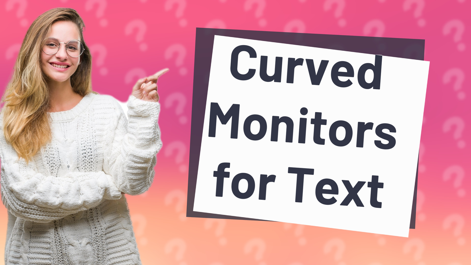 Curved Monitors for Text