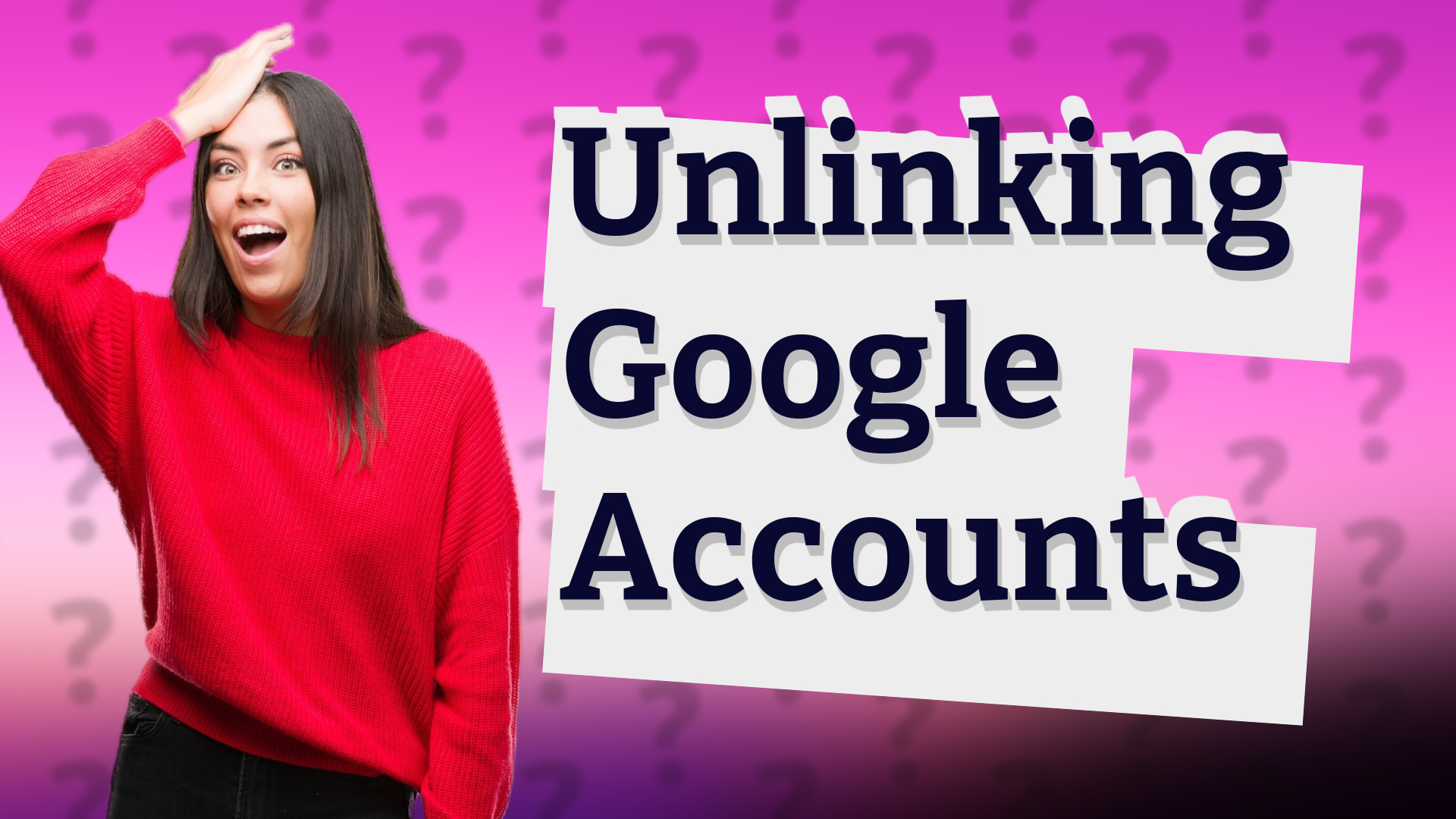 Unlinking Google Accounts