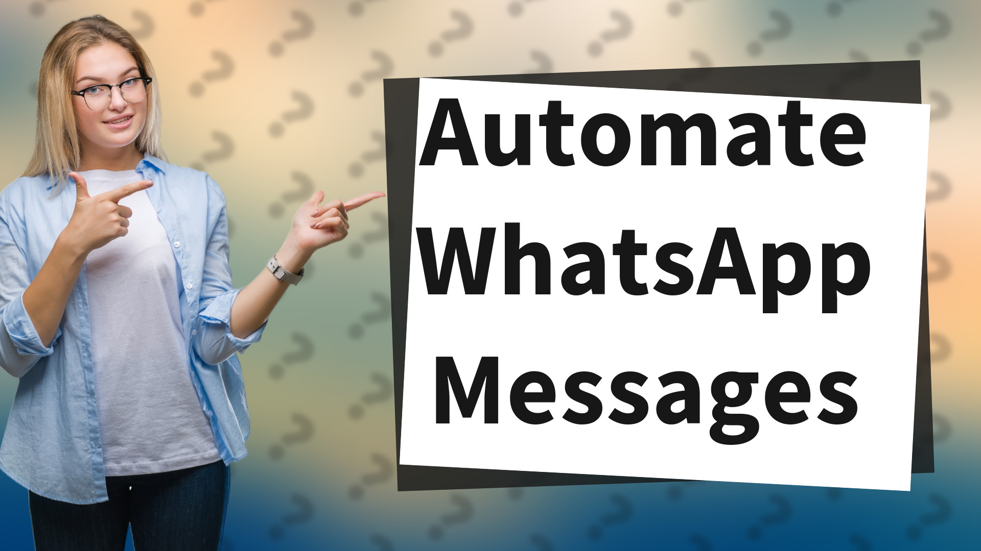 Automate WhatsApp Messages