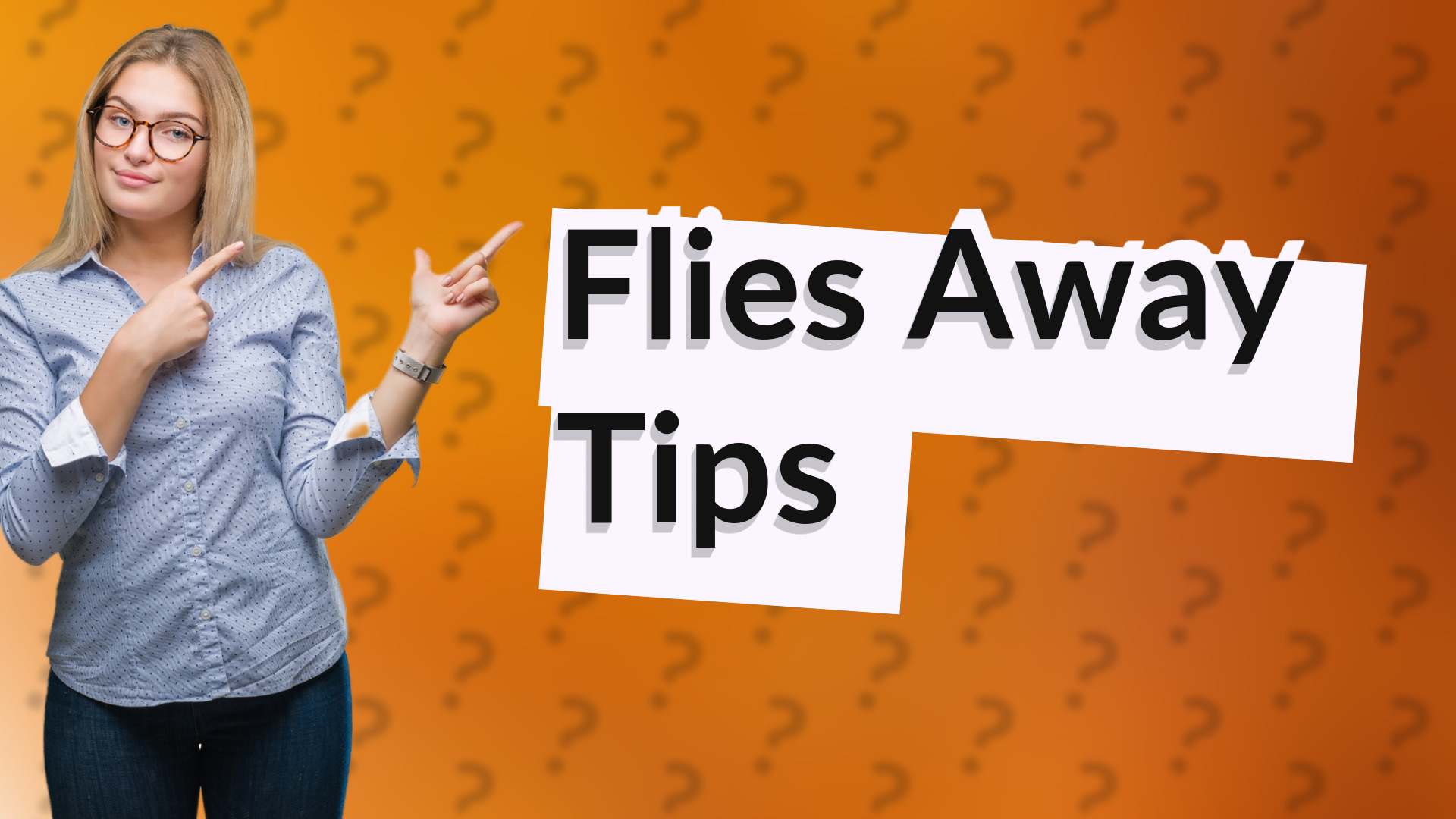 Flies Away Tips