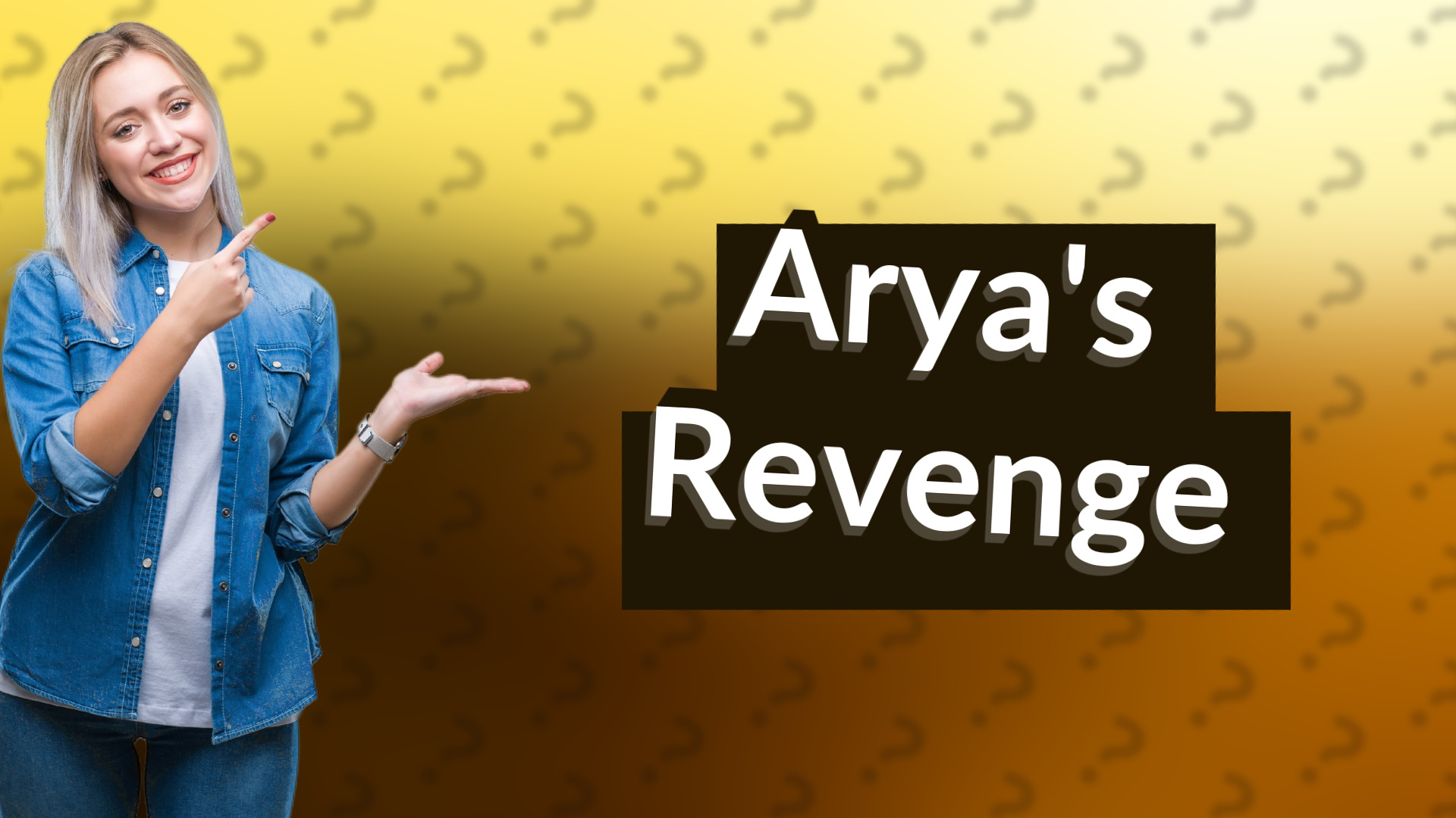Arya's Revenge