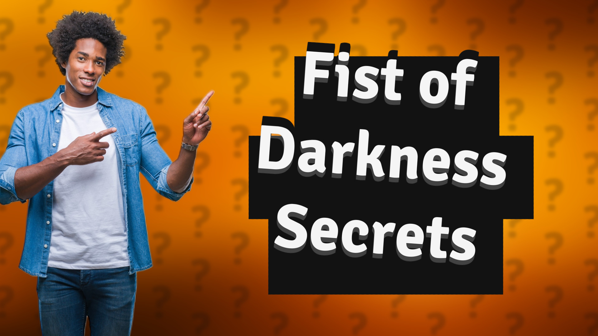 Fist of Darkness Secrets