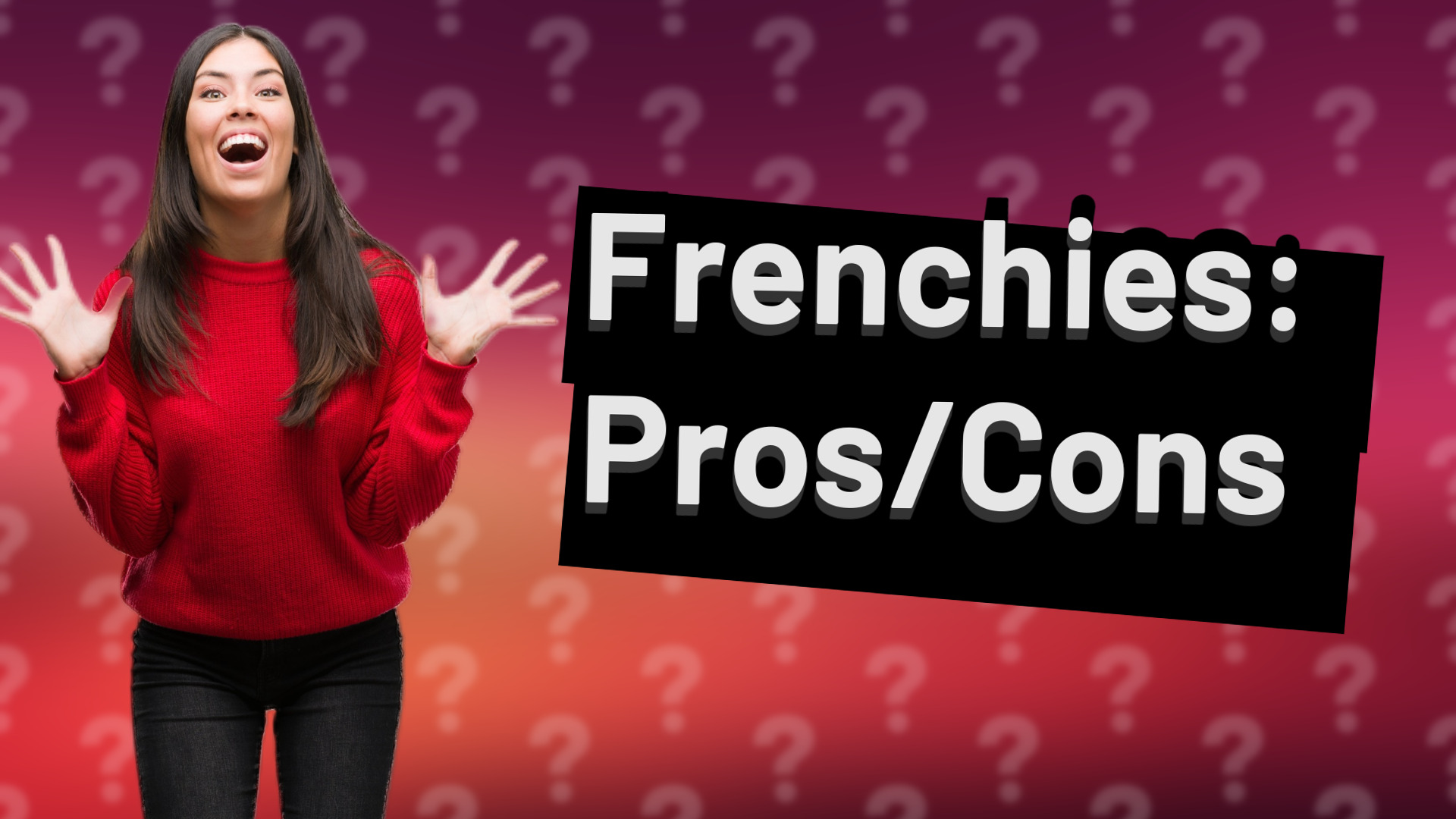Frenchies: Pros/Cons