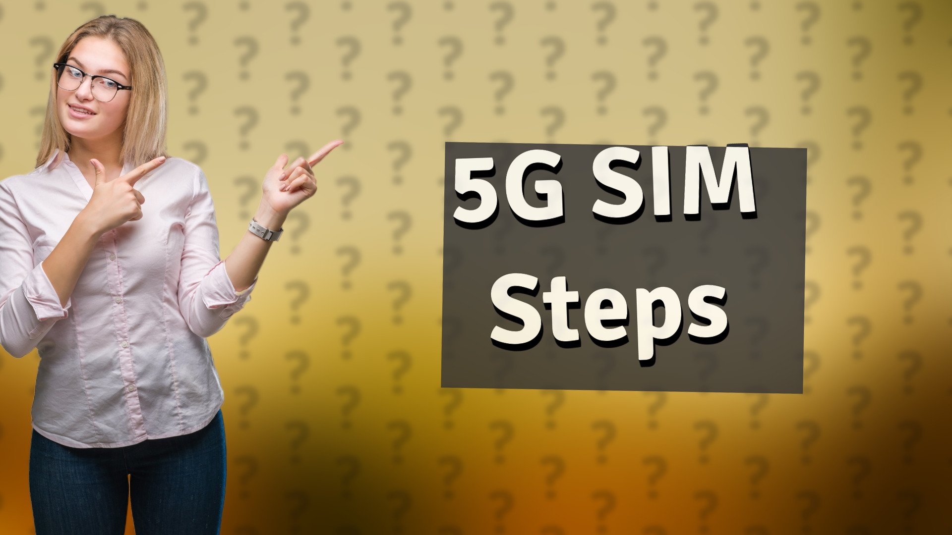 5G SIM Steps