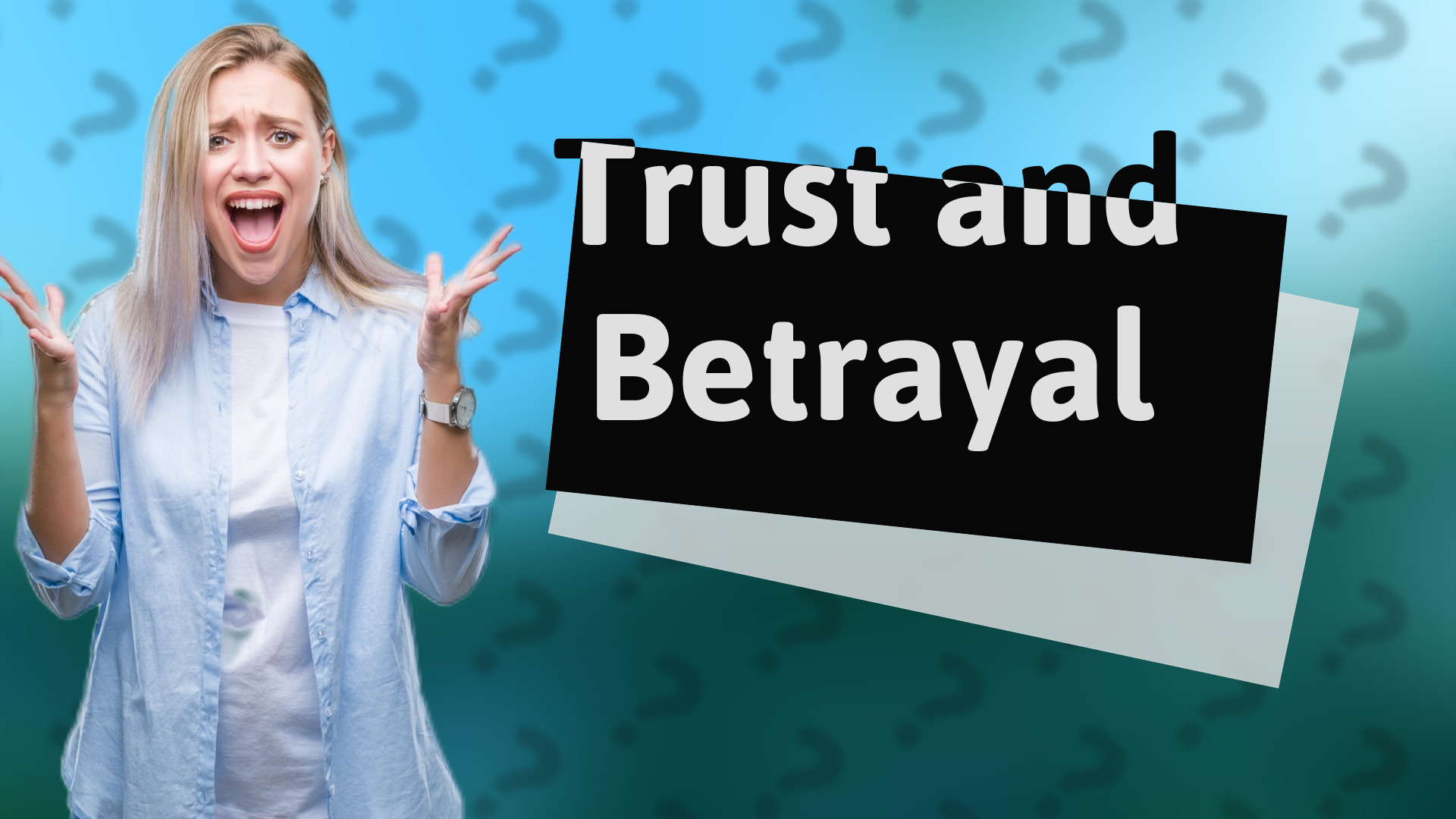 Trust and Betrayal
