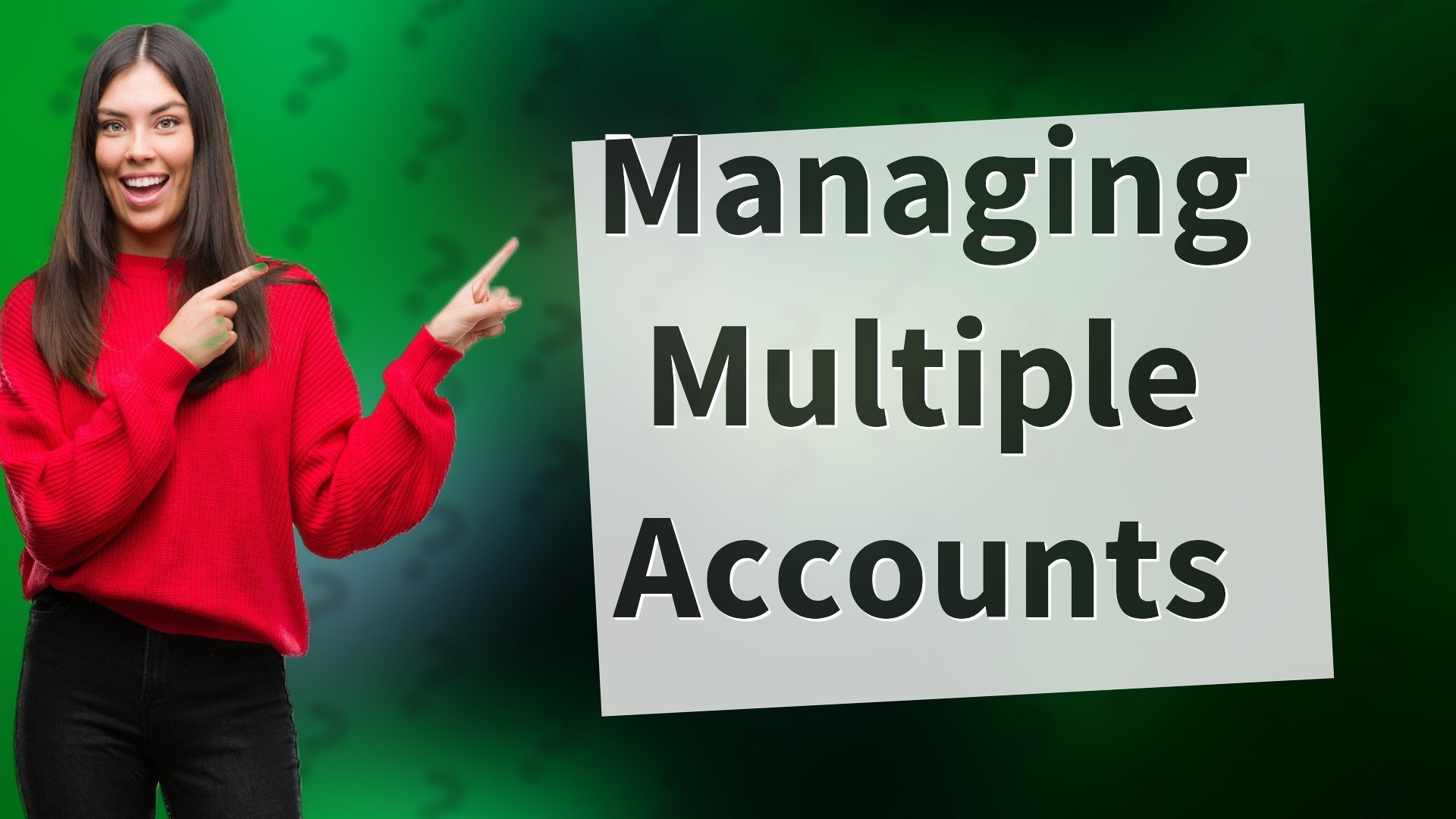 Managing Multiple Accounts
