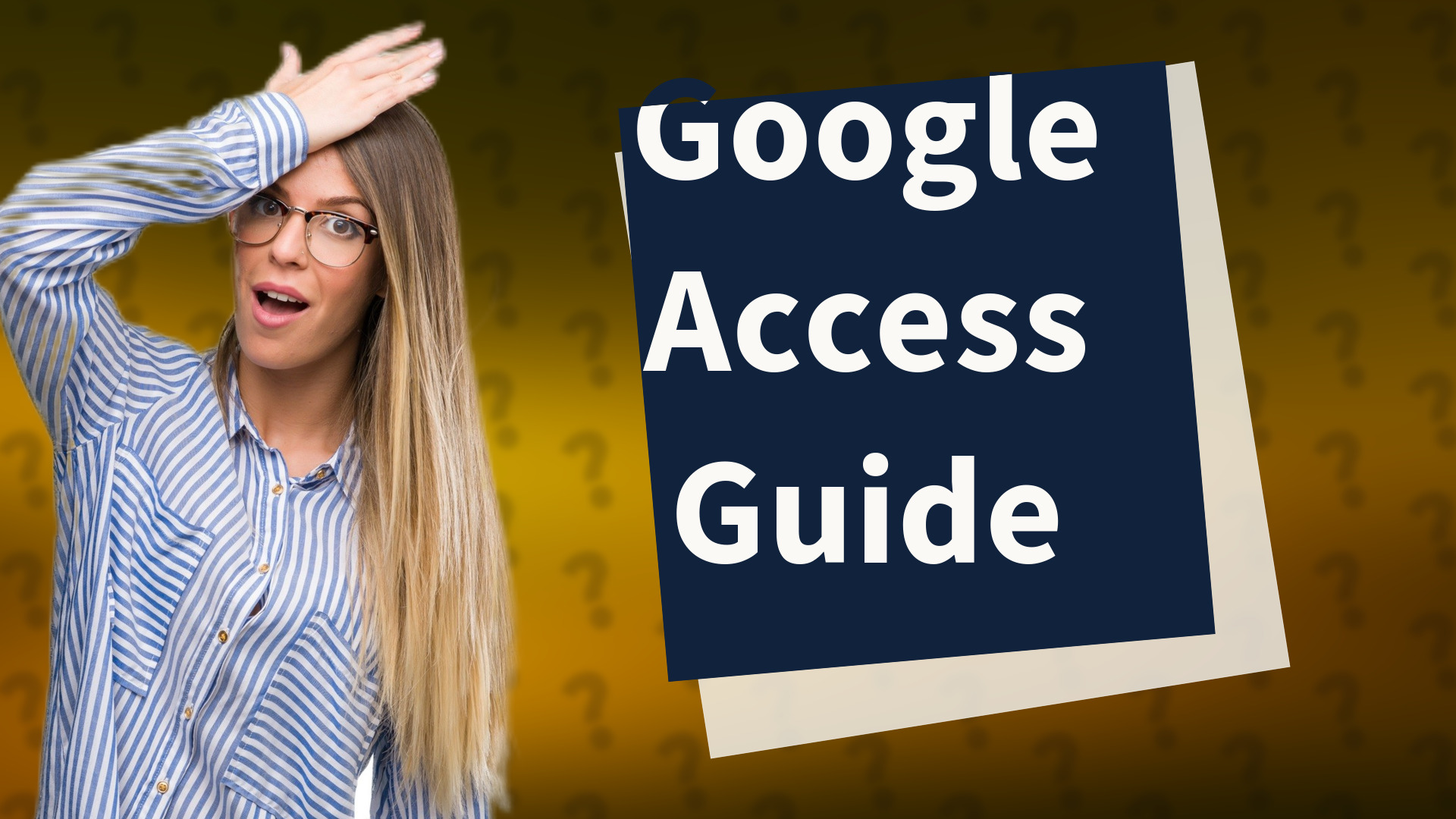 Google Access Guide