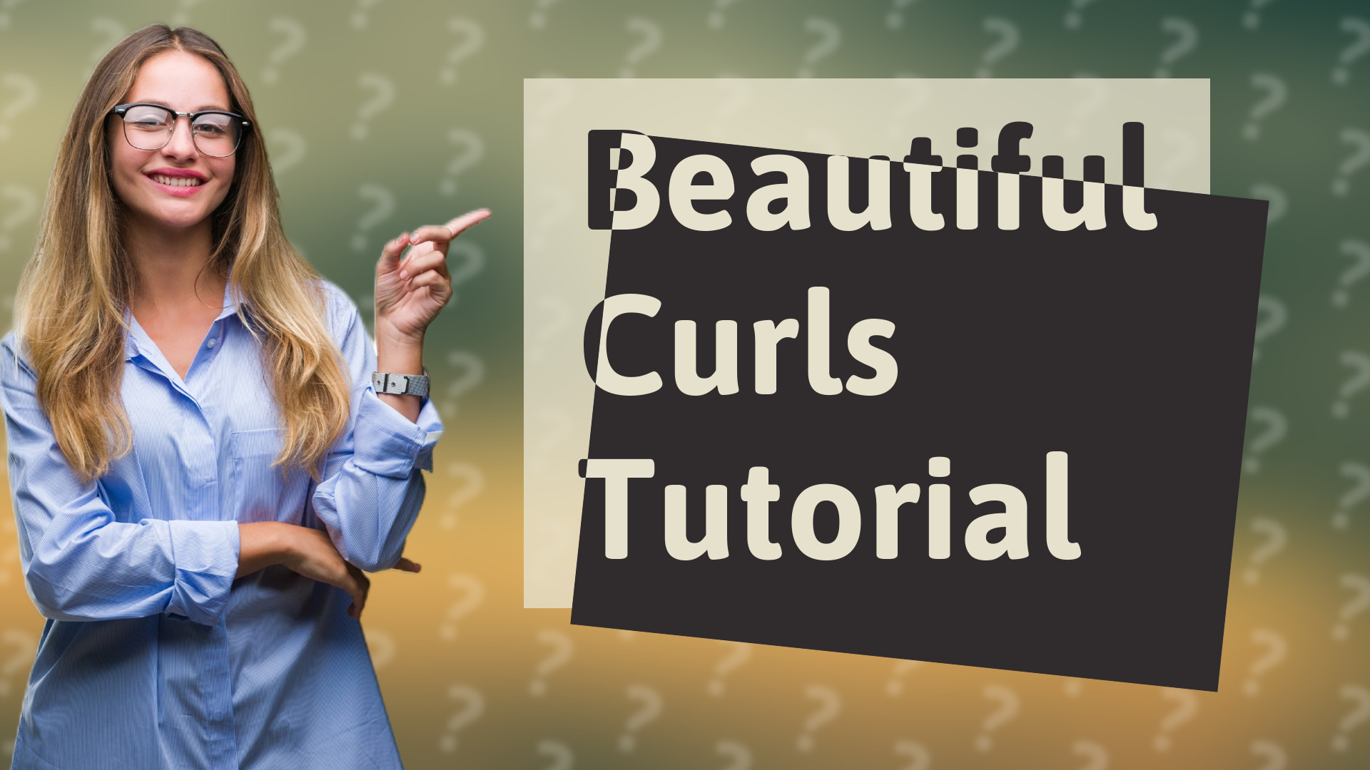 Beautiful Curls Tutorial