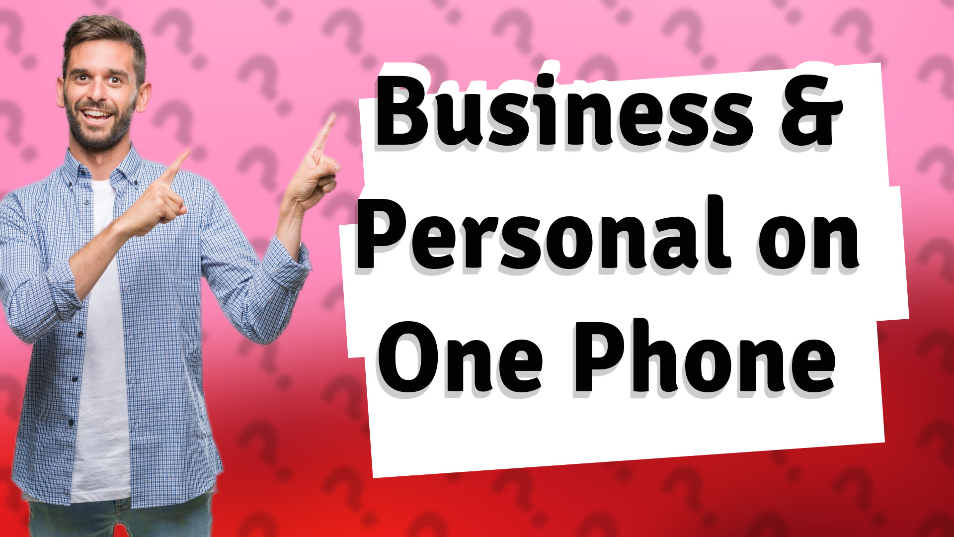 Business & Personal on One Phone