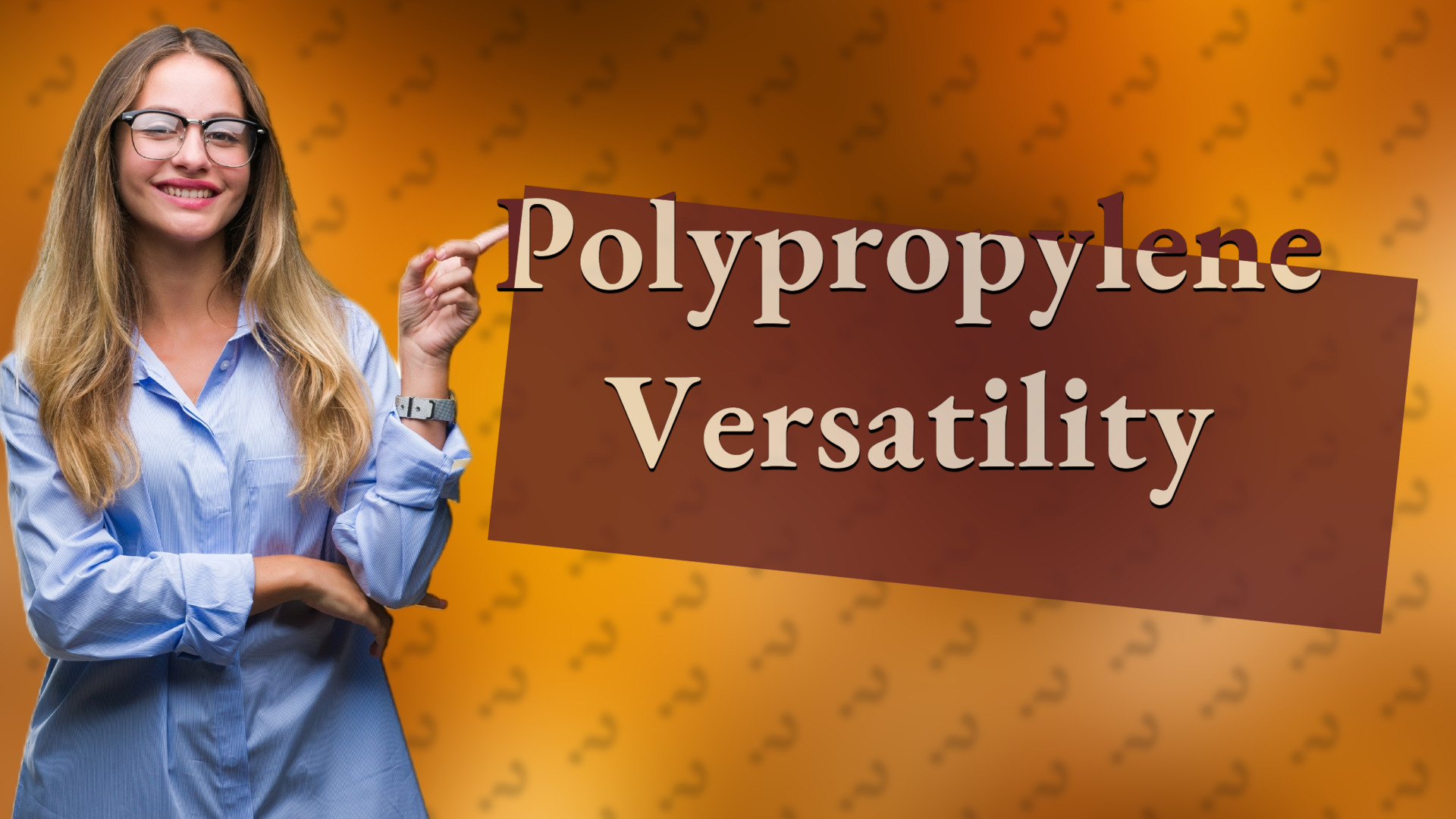 Polypropylene Versatility