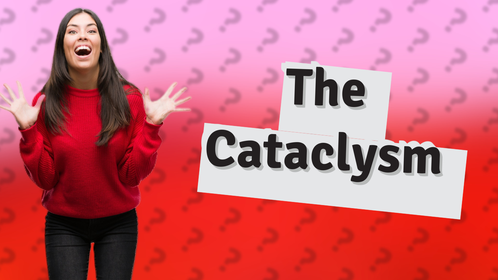 The Cataclysm