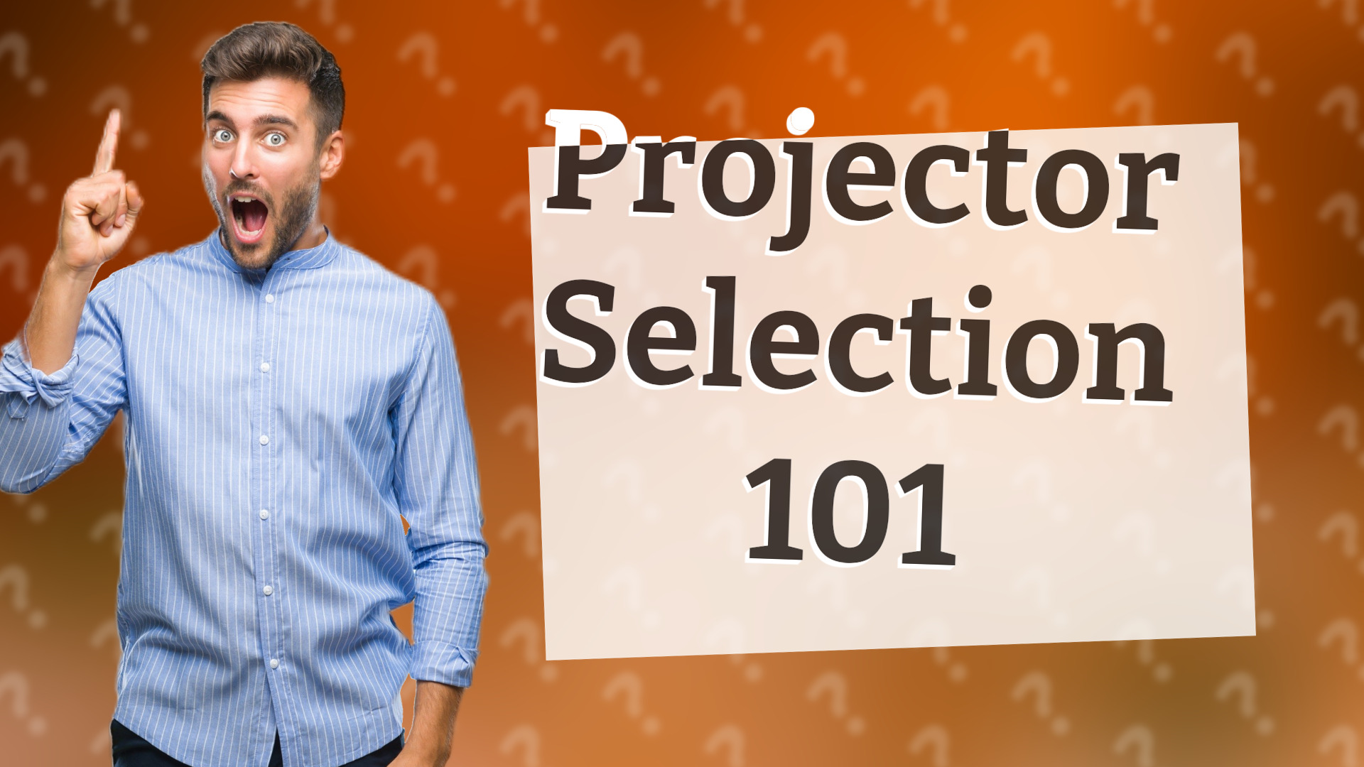 Projector Selection 101