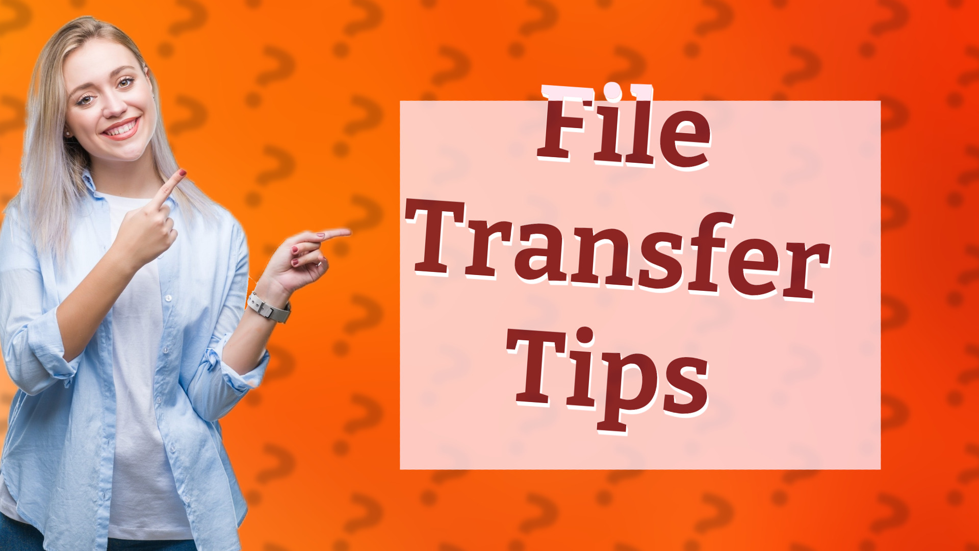 File Transfer Tips