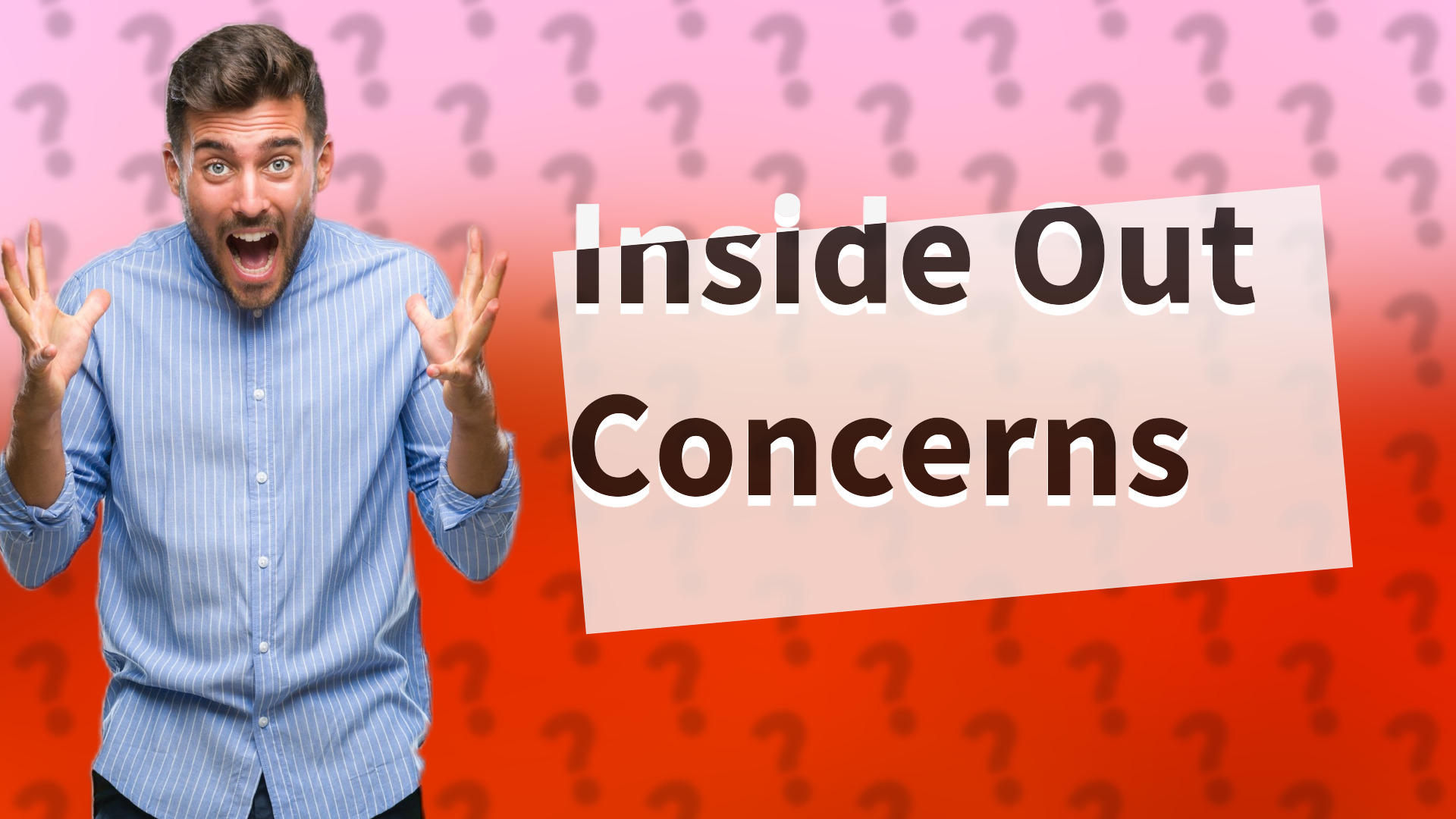 Inside Out Concerns