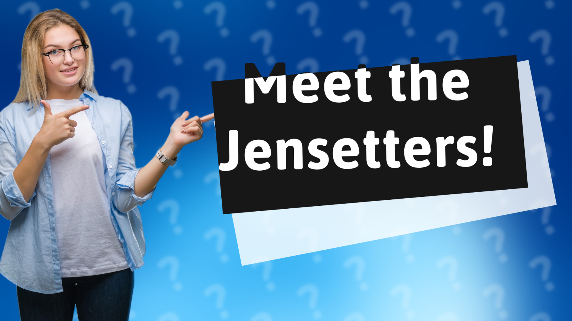 Meet the Jensetters!