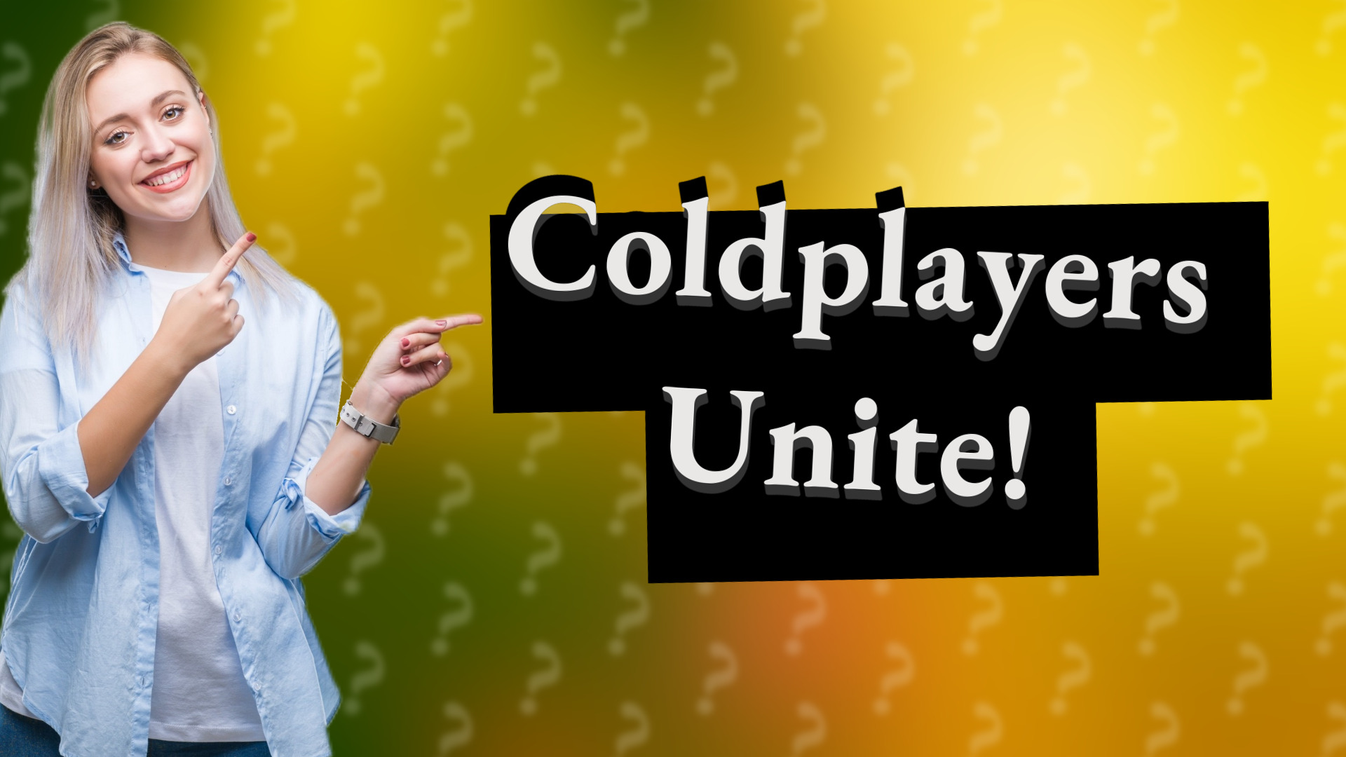 Coldplayers Unite!